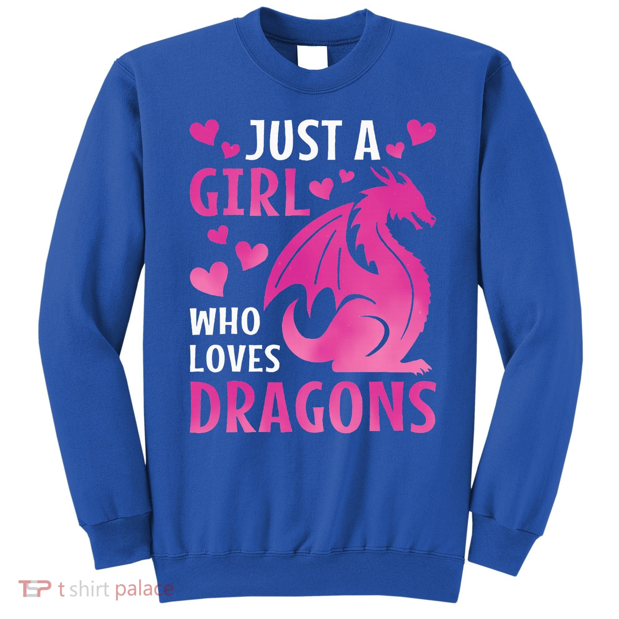 Just A Girl Who Loves Dragons  Sweatshirt