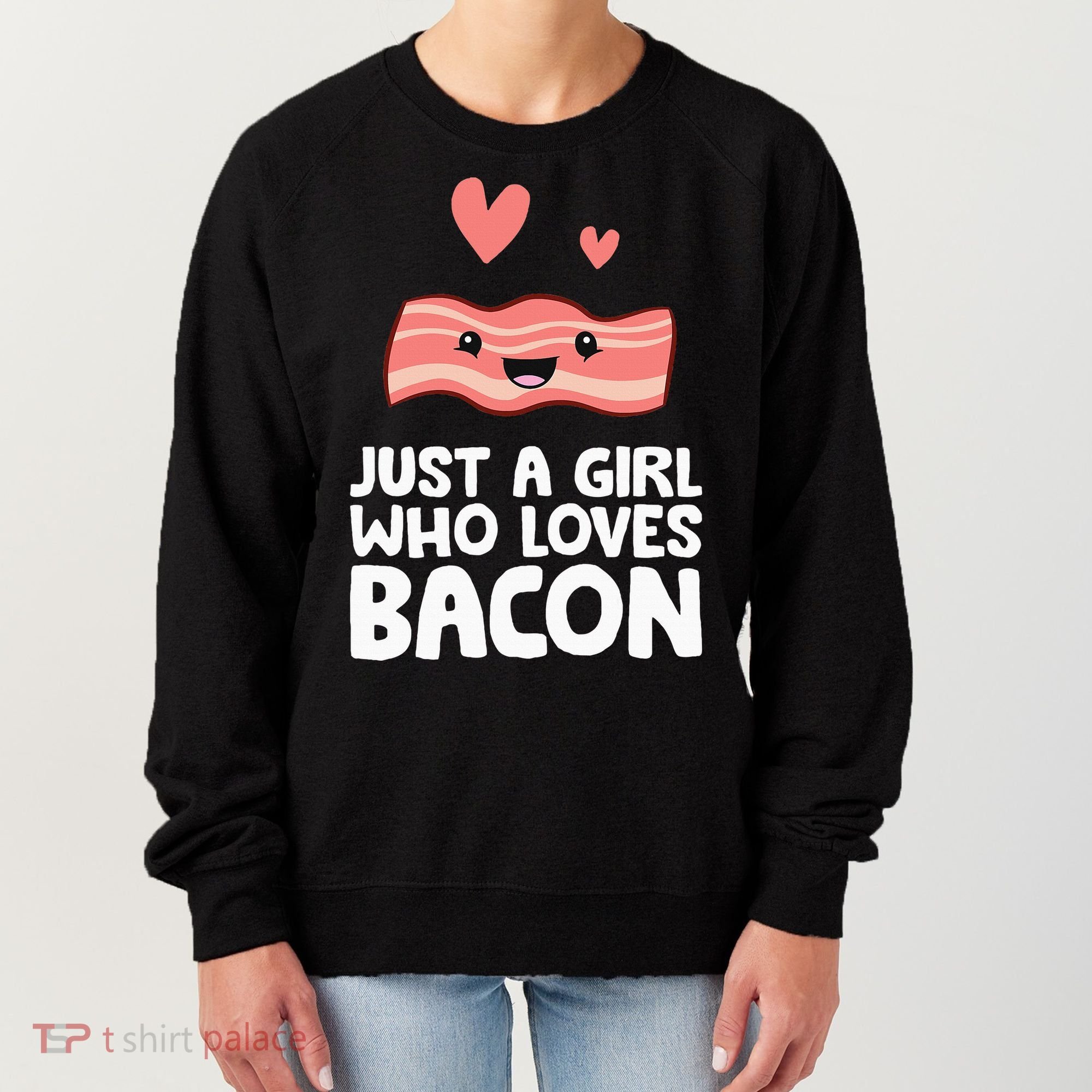 Just A Girl Who Loves Bacon Women's Sweatshirt