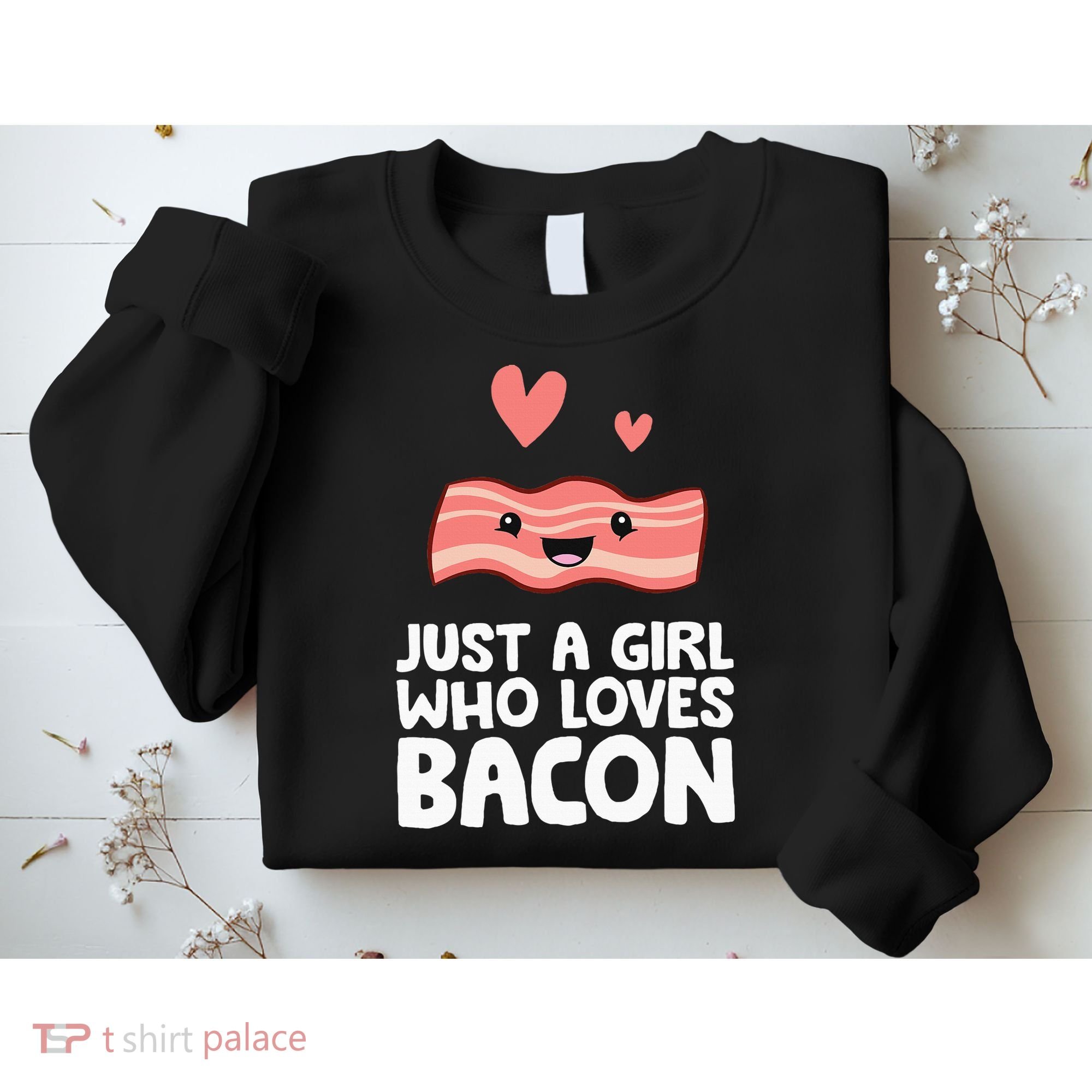 Just A Girl Who Loves Bacon Sweatshirt