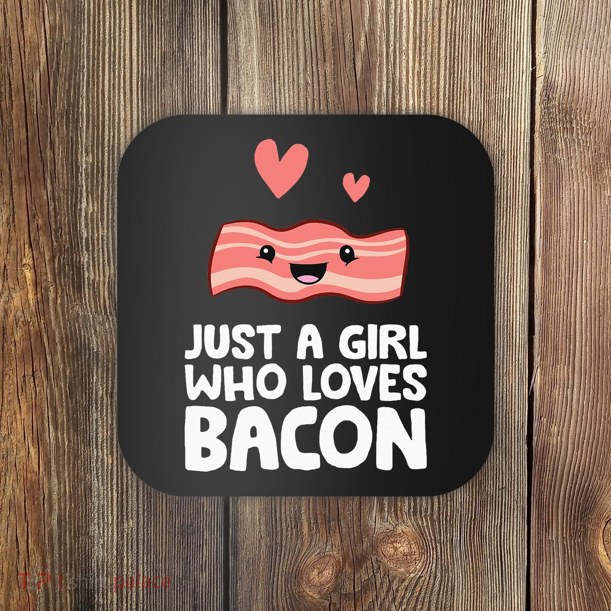 Just A Girl Who Loves Bacon Coaster