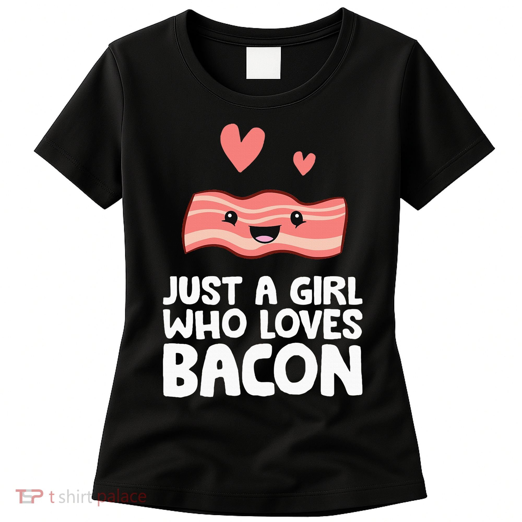 Just A Girl Who Loves Bacon Women's T-Shirt