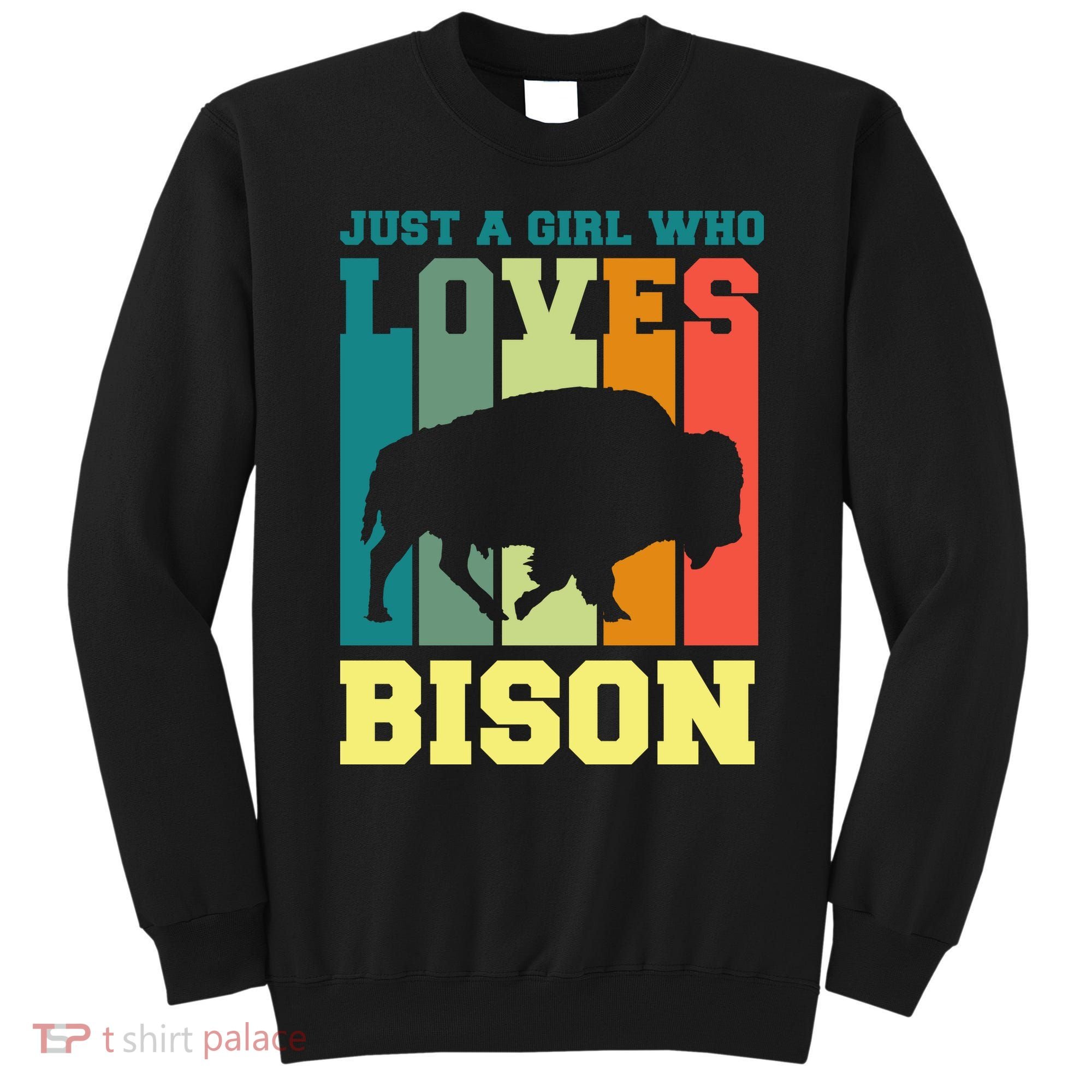 Just A Girl Who Loves Bison Sweatshirt
