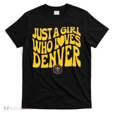 Just A Girl Who Loves D.E.N.V.E.R Nuggets Wavy T-Shirt