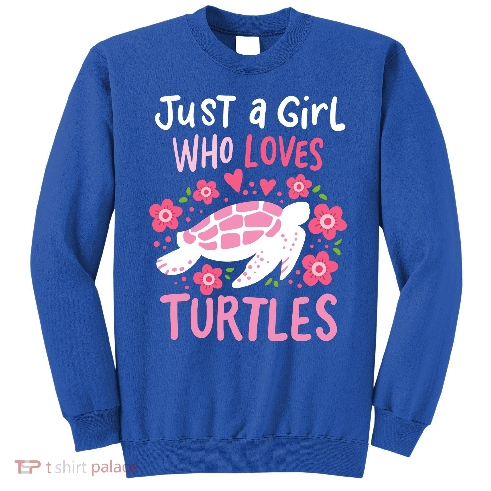 Just A Girl Who Loves Turtles Turtle Gift Sweatshirt