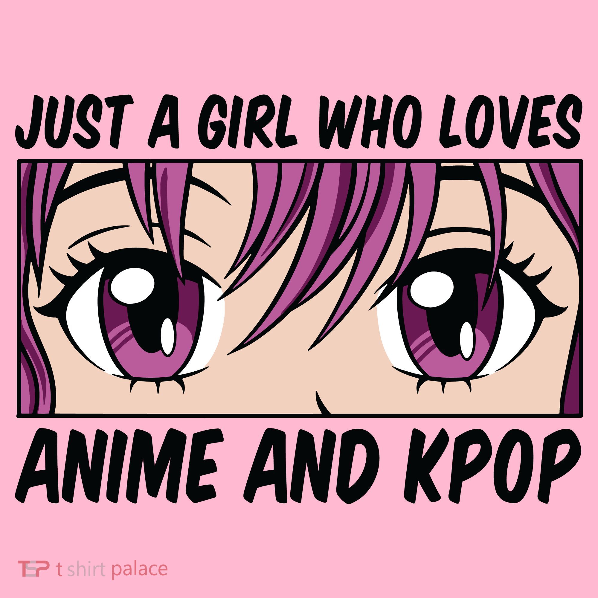 Just A Girl Who Loves Anime And Kpop T-Shirt