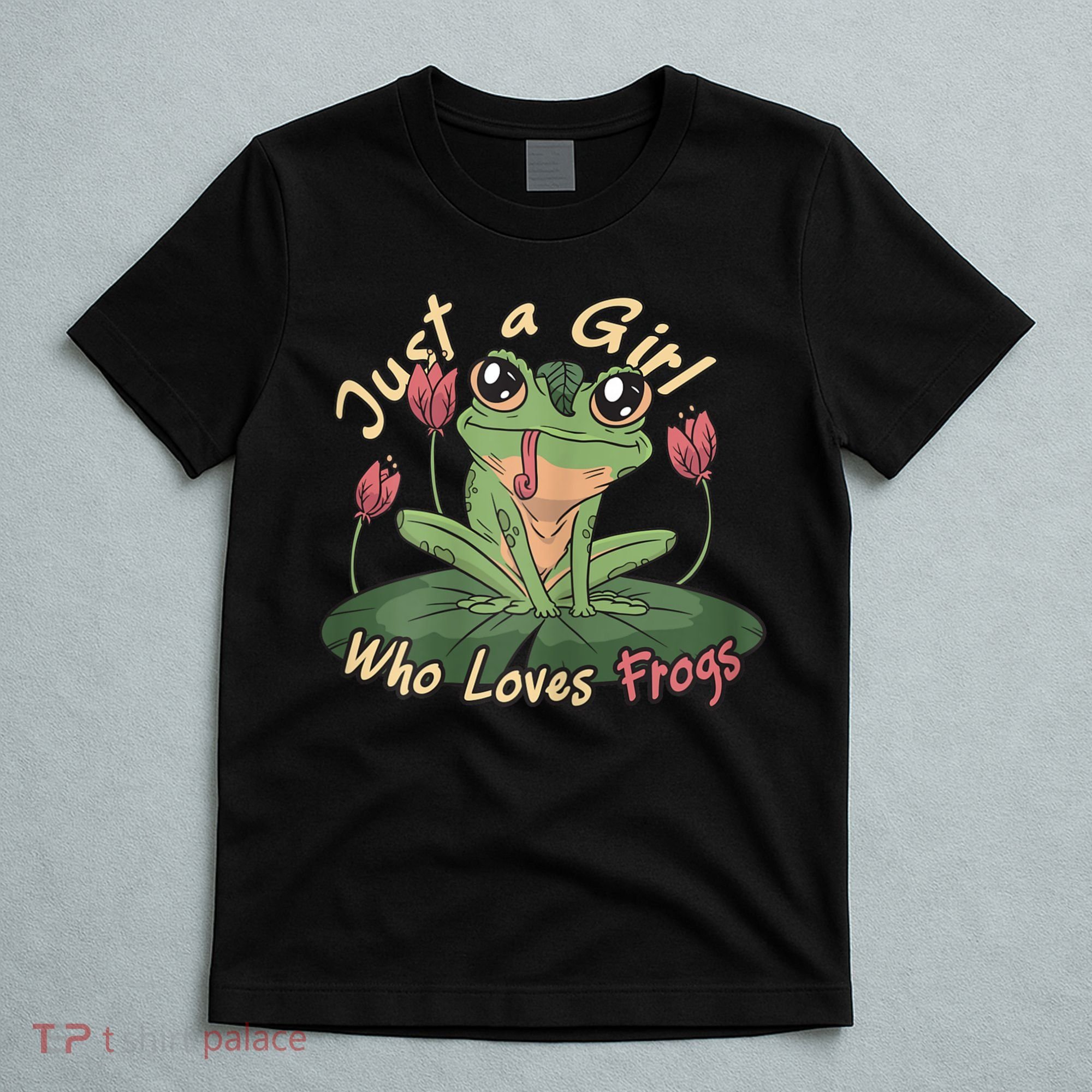 Just A Girl Who Loves FrogS Girl Frog T-Shirt