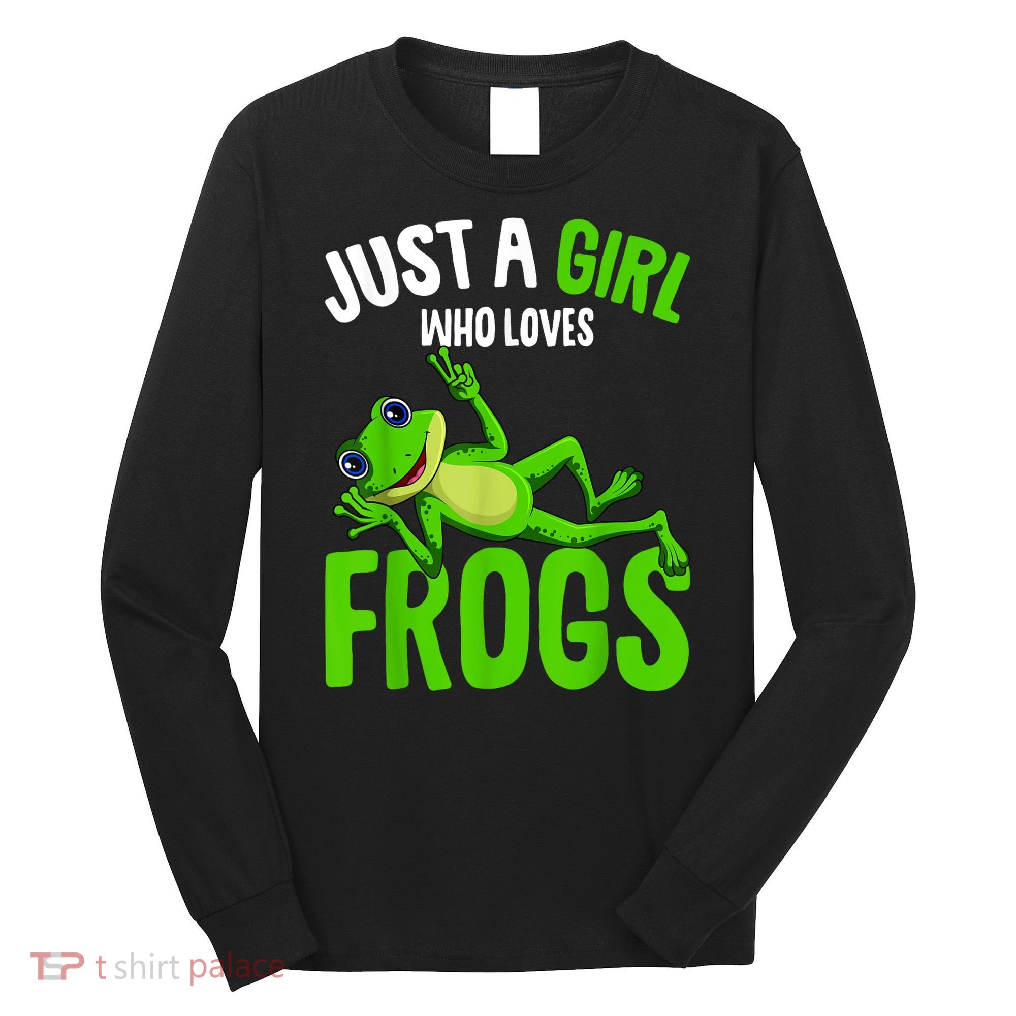 Just A Girl Who Loves Frogs Long Sleeve Shirt