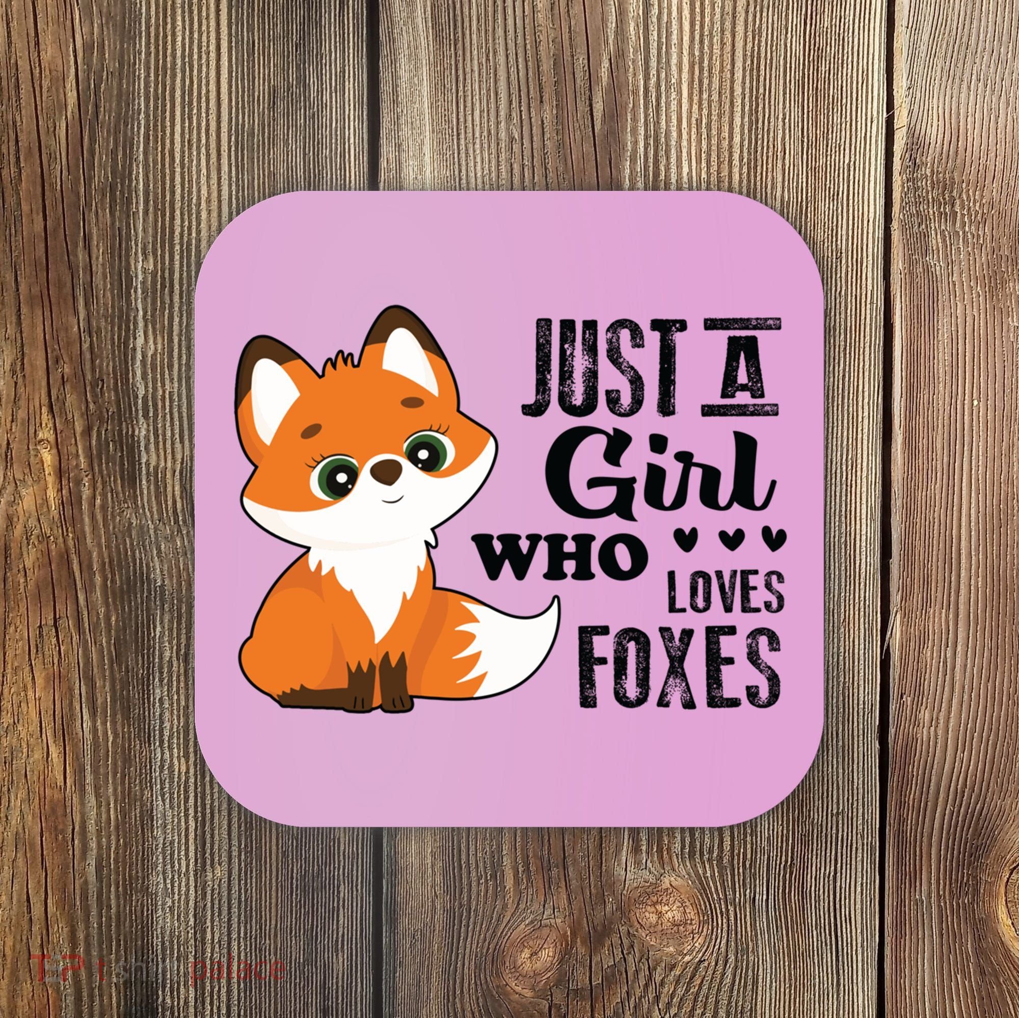 Just A Girl Who Loves Foxes Fox Lover Gift Coaster