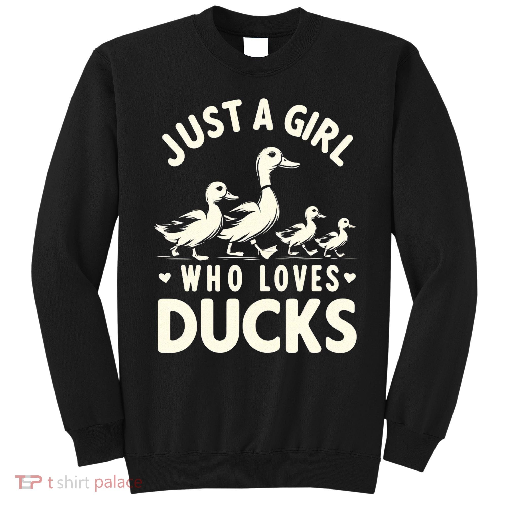 Just A Girl Who Loves Ducks Funny Duck Lover Sweatshirt