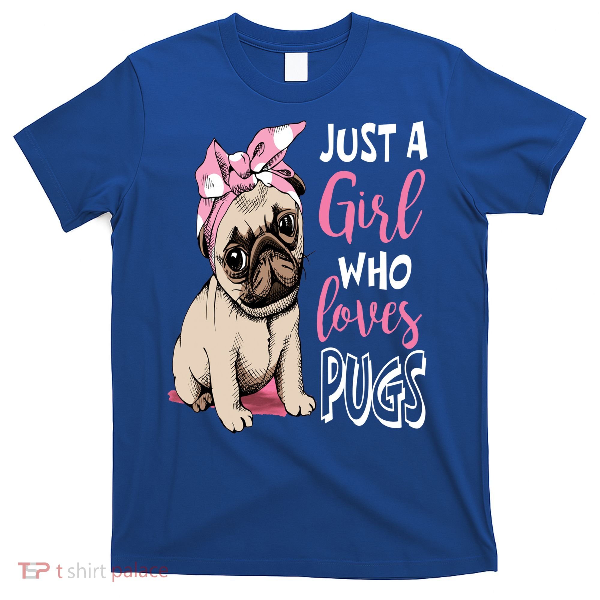 Just A Girl Who Loves Pugs: Cute Pug Dog Lover Gift T-Shirt