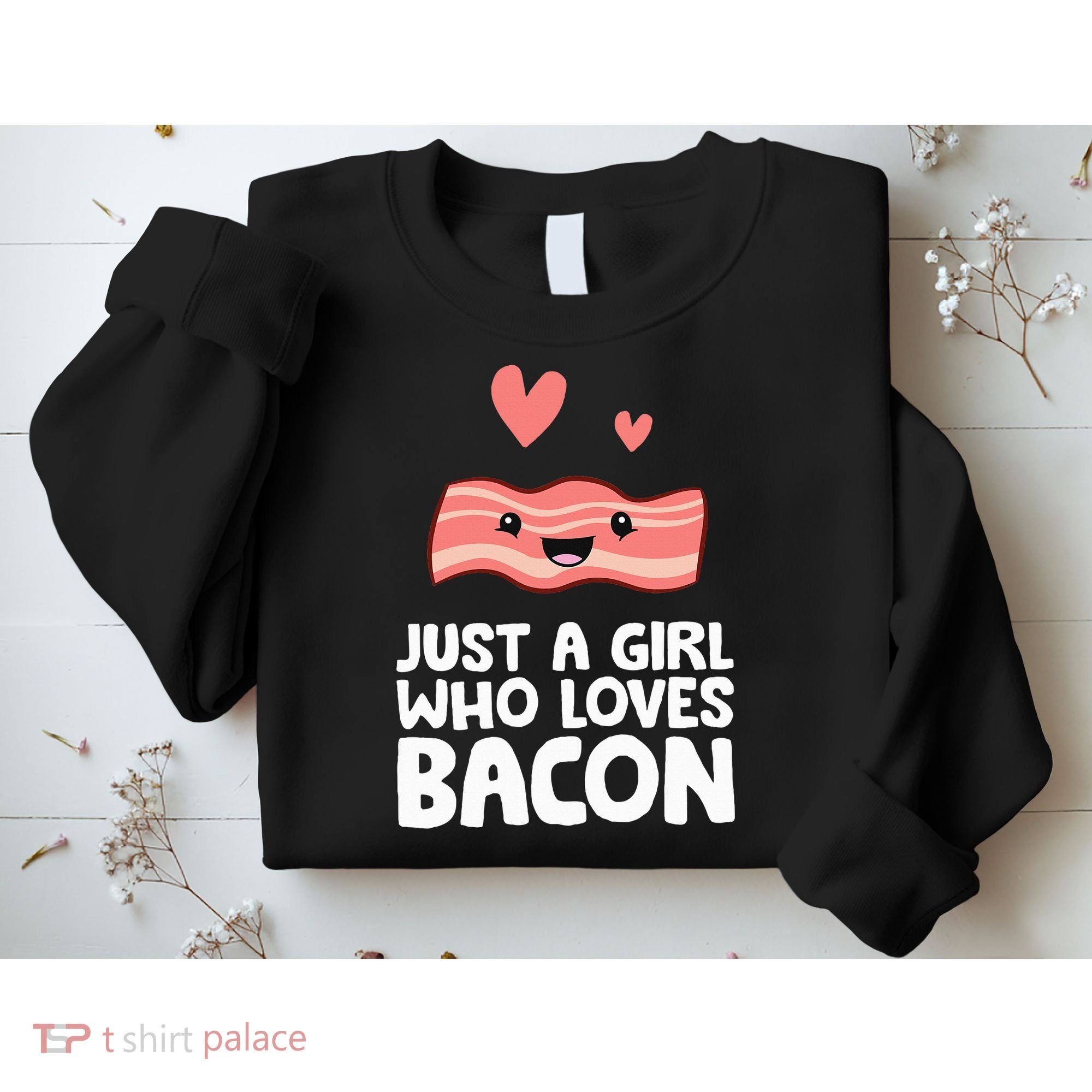 Just A Girl Who Loves Bacon Sweatshirt