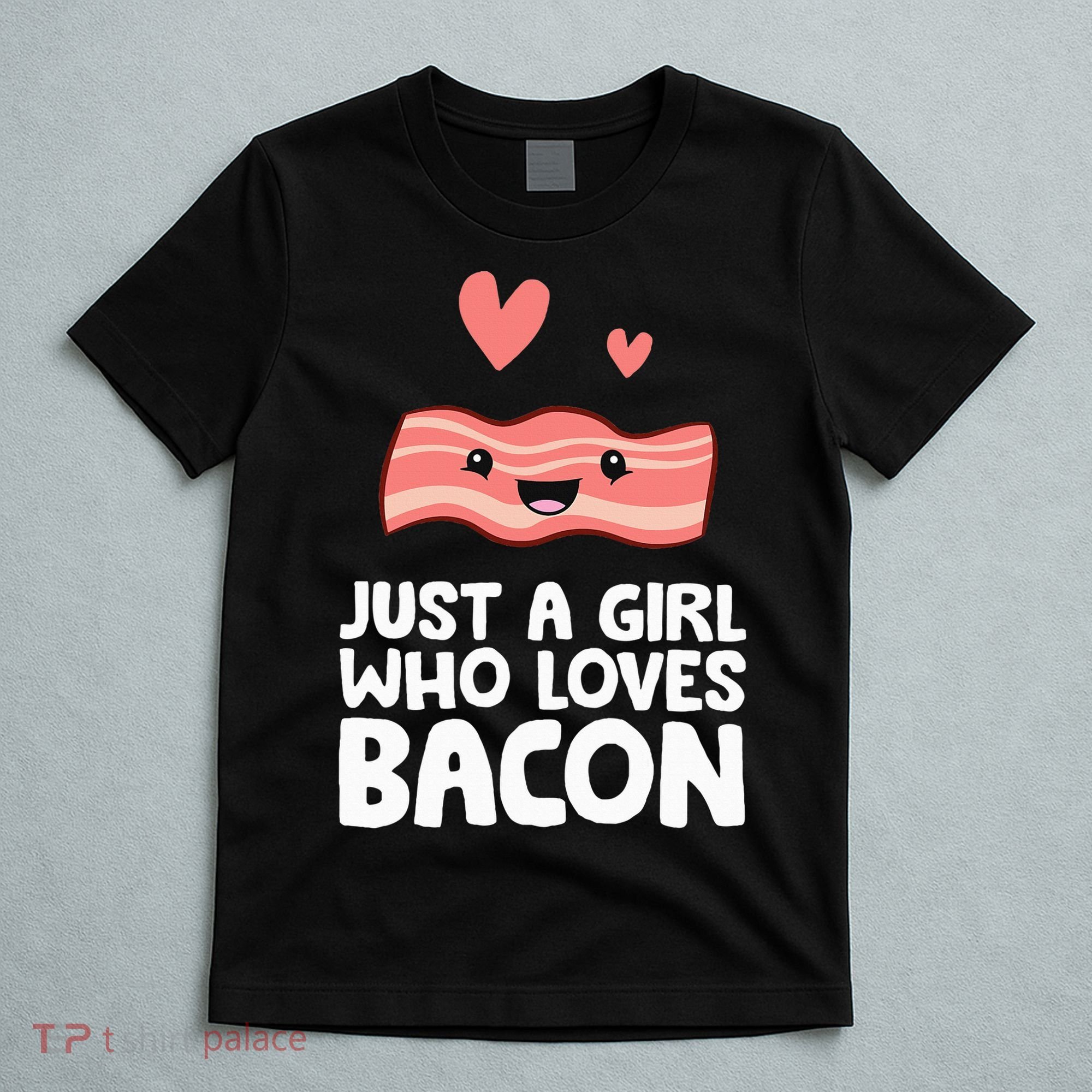 Just A Girl Who Loves Bacon T-Shirt