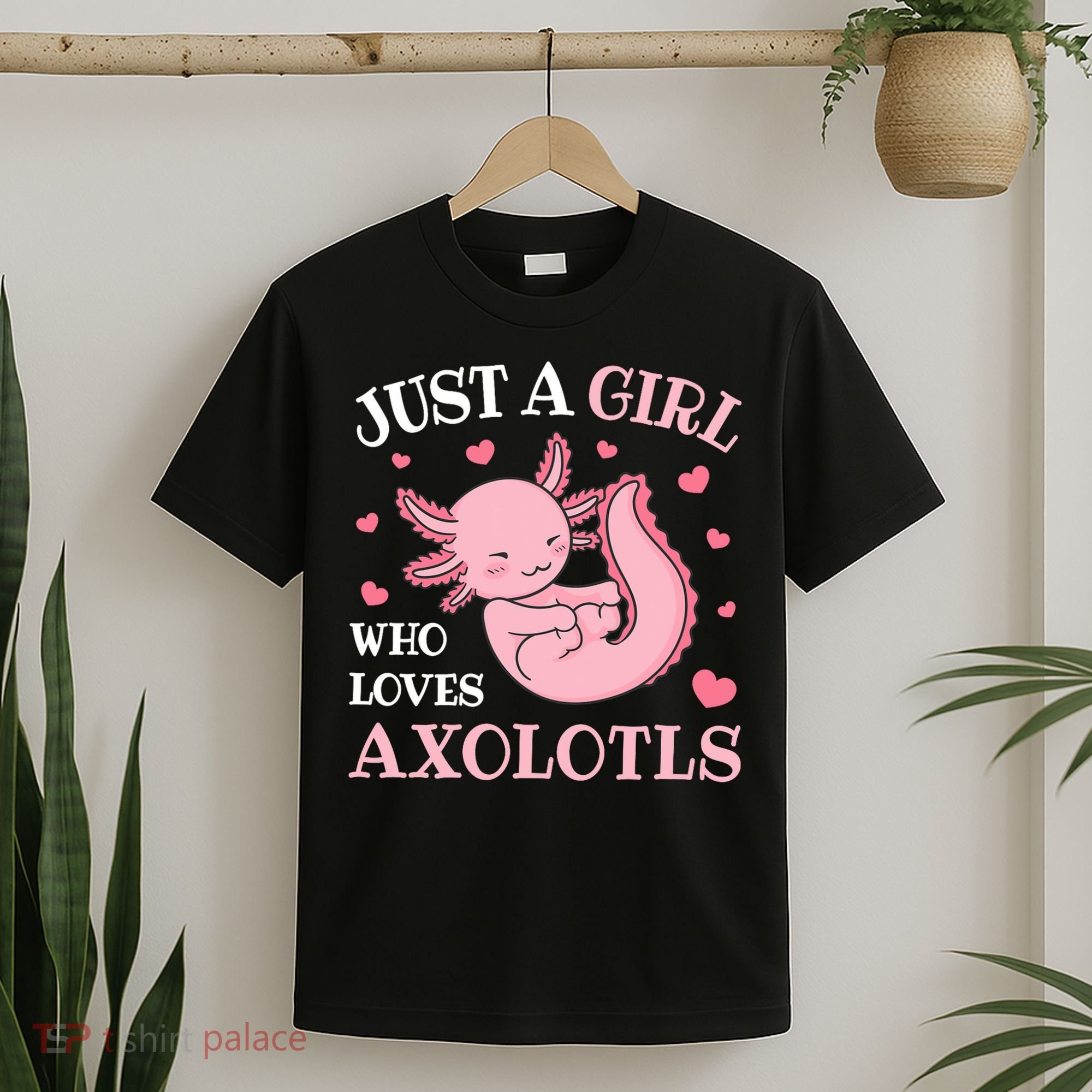 Just A Girl Who Loves Axolotls Kawaii Axolotl  T-Shirt