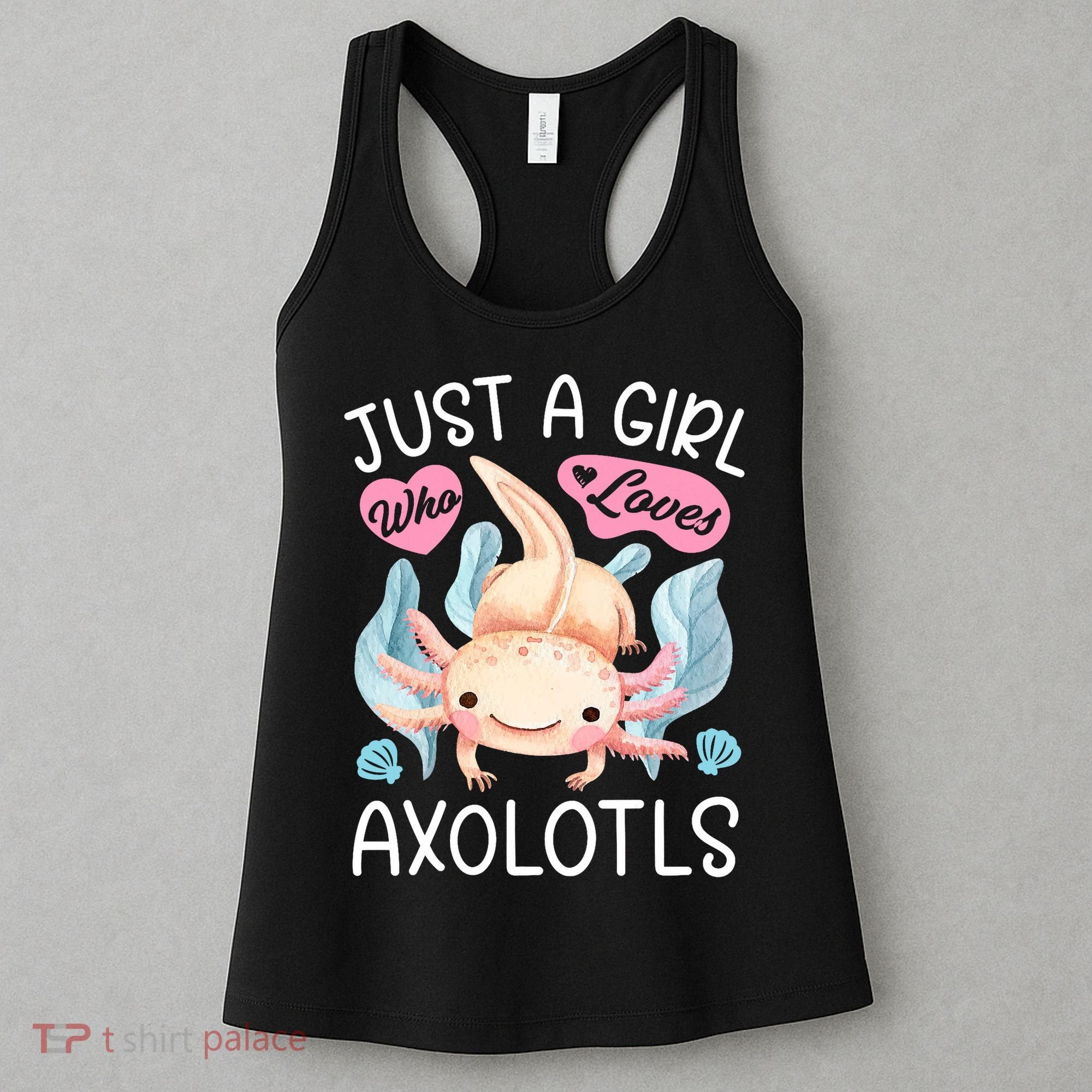 Just A Girl Who Loves Axolotls Axolotl Lovers Funny Kawaii Women's Tank Top