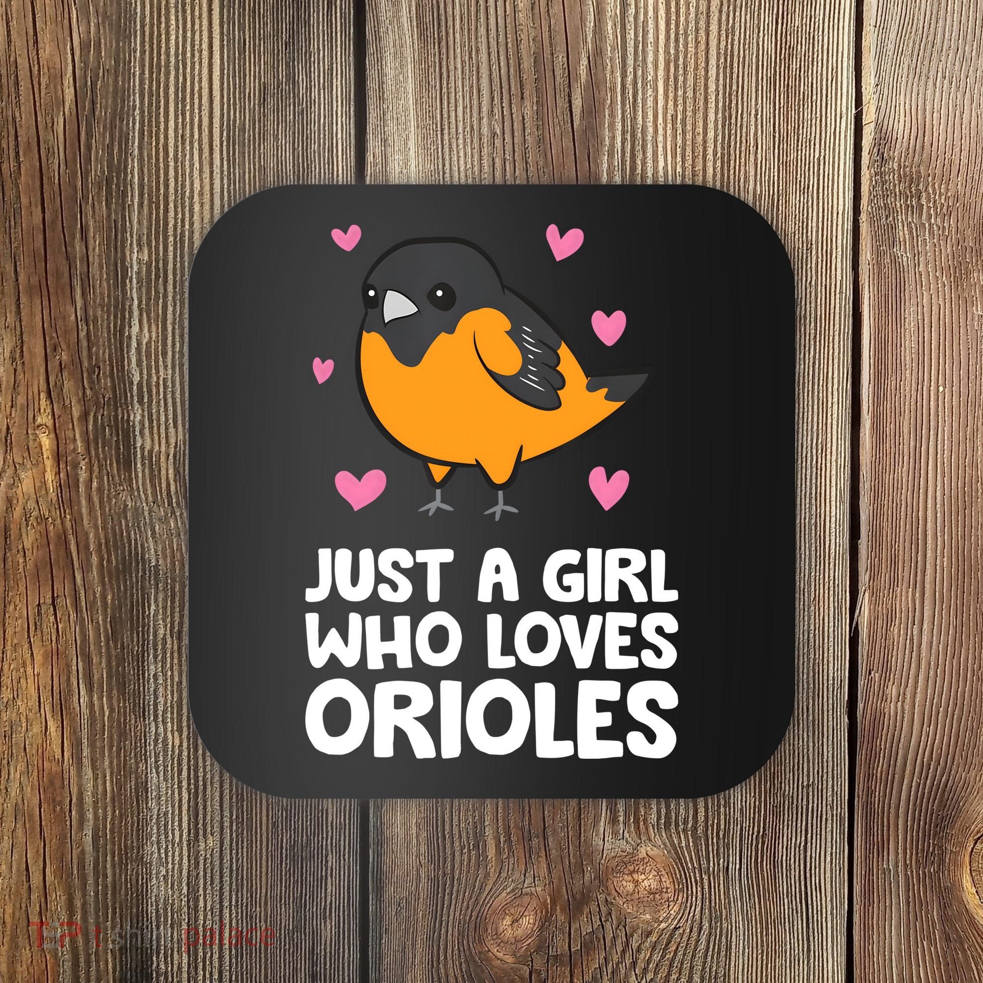 Just A Girl Who Loves Orioles Coaster