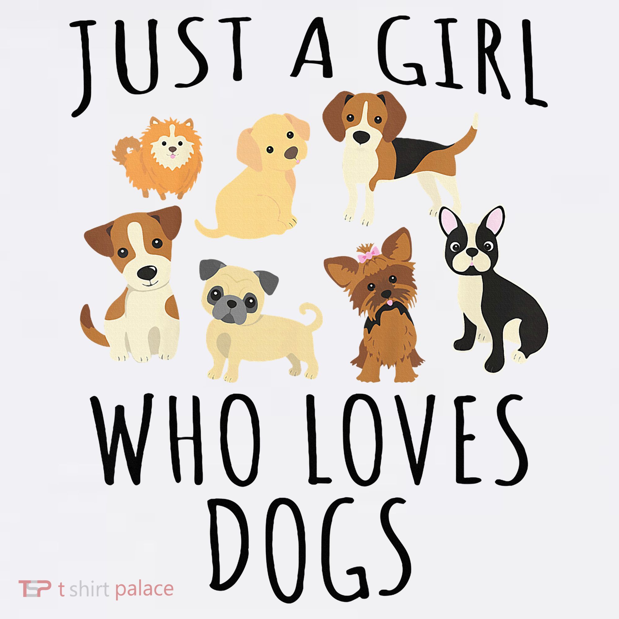 Just A Girl Who Loves Dogs Funny Puppy T-Shirt