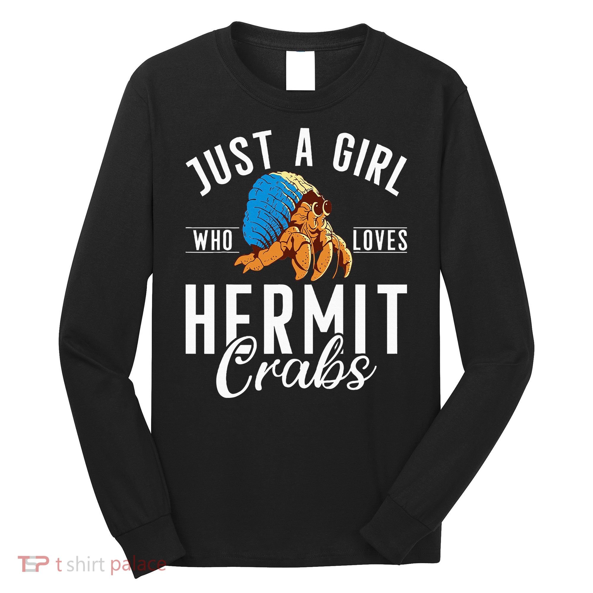 Just A Girl Who Loves Hermit Crabs Long Sleeve Shirt