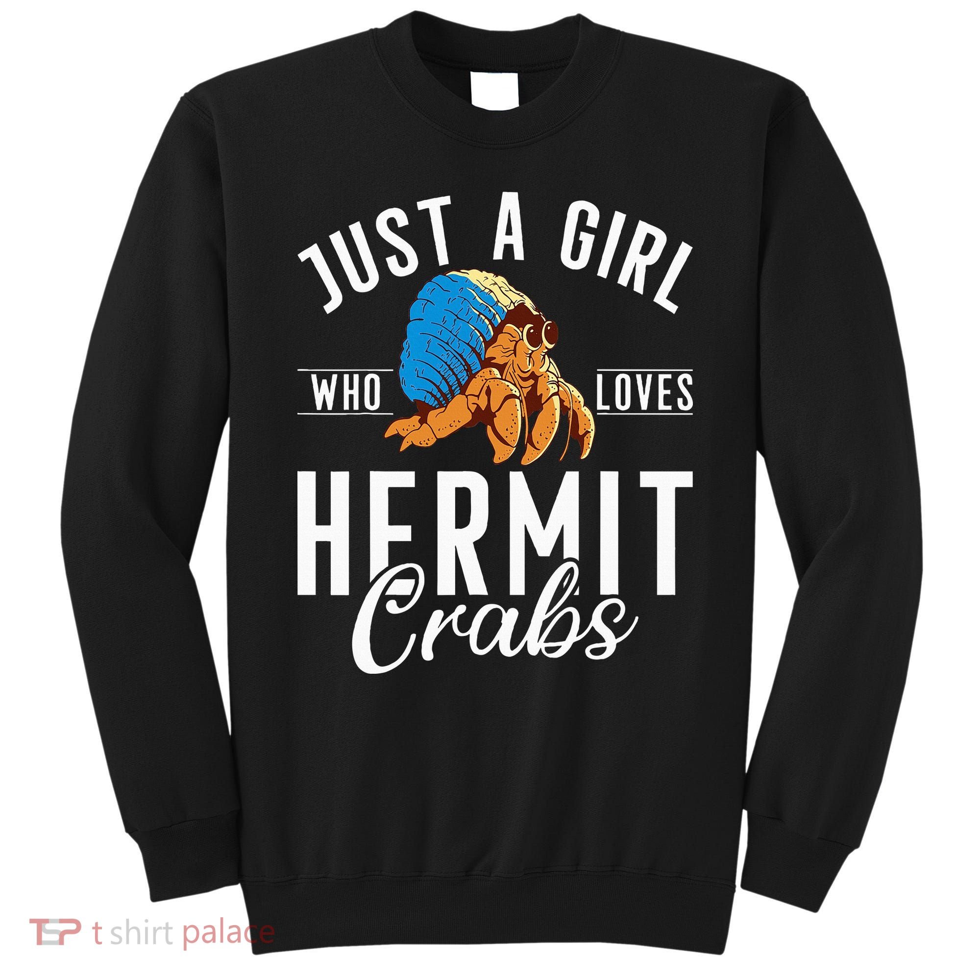 Just A Girl Who Loves Hermit Crabs Sweatshirt