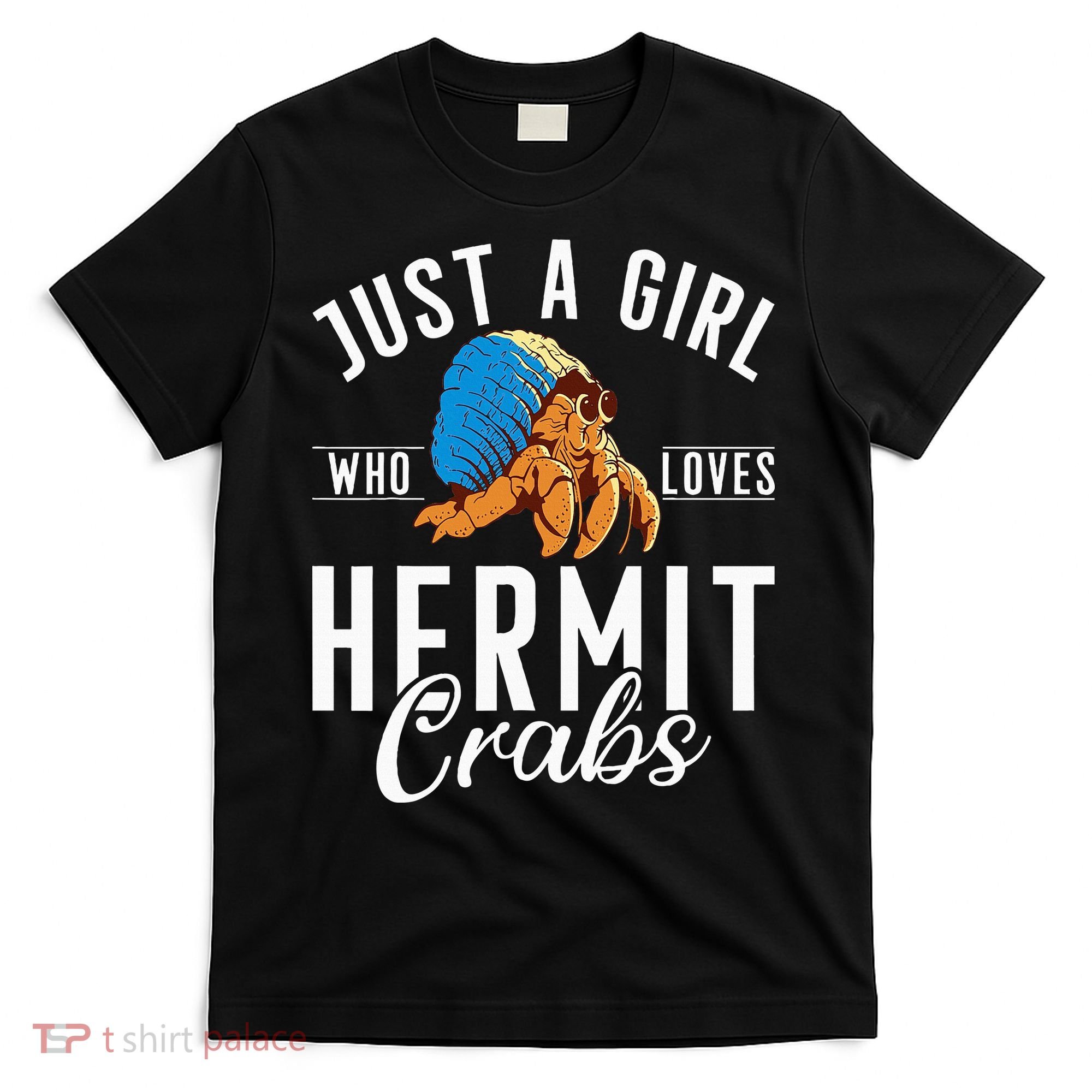 Just A Girl Who Loves Hermit Crabs T-Shirt