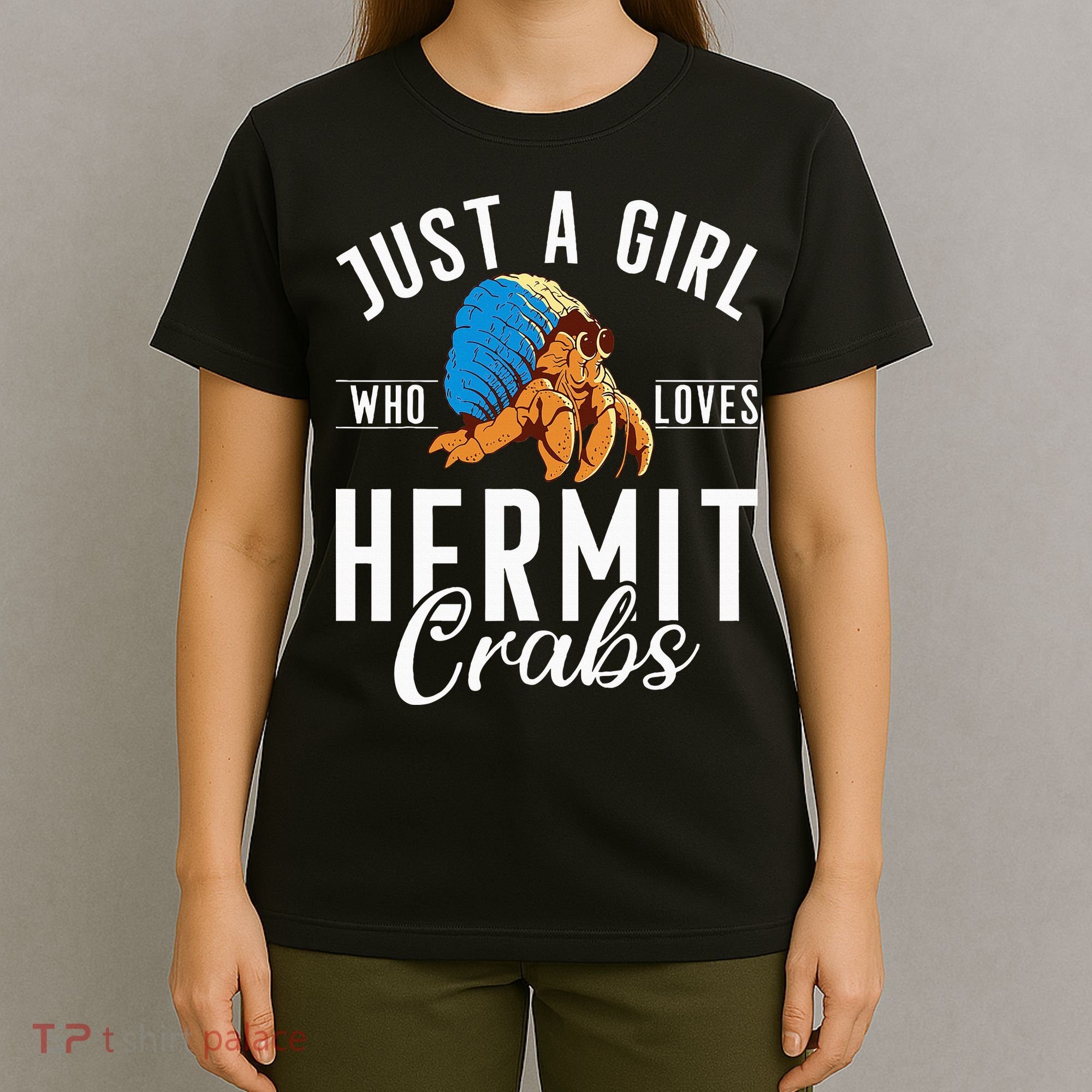 Just A Girl Who Loves Hermit Crabs T-Shirt