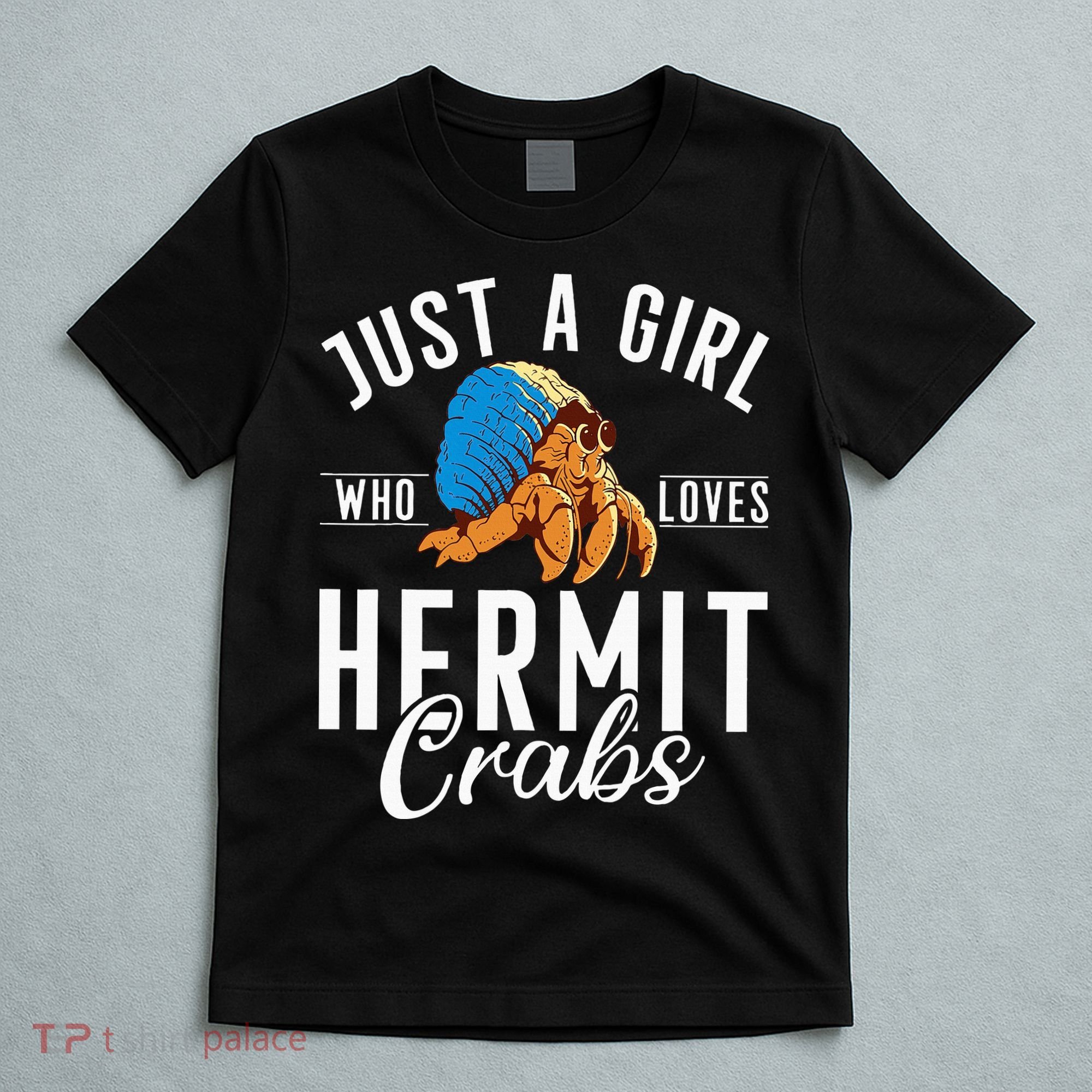 Just A Girl Who Loves Hermit Crabs T-Shirt