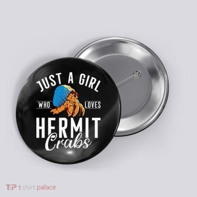 Just A Girl Who Loves Hermit Crabs Button