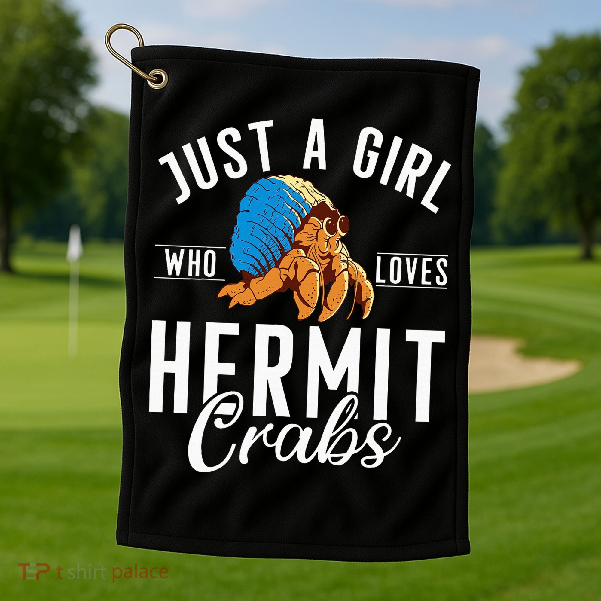 Just A Girl Who Loves Hermit Crabs Golf Towel