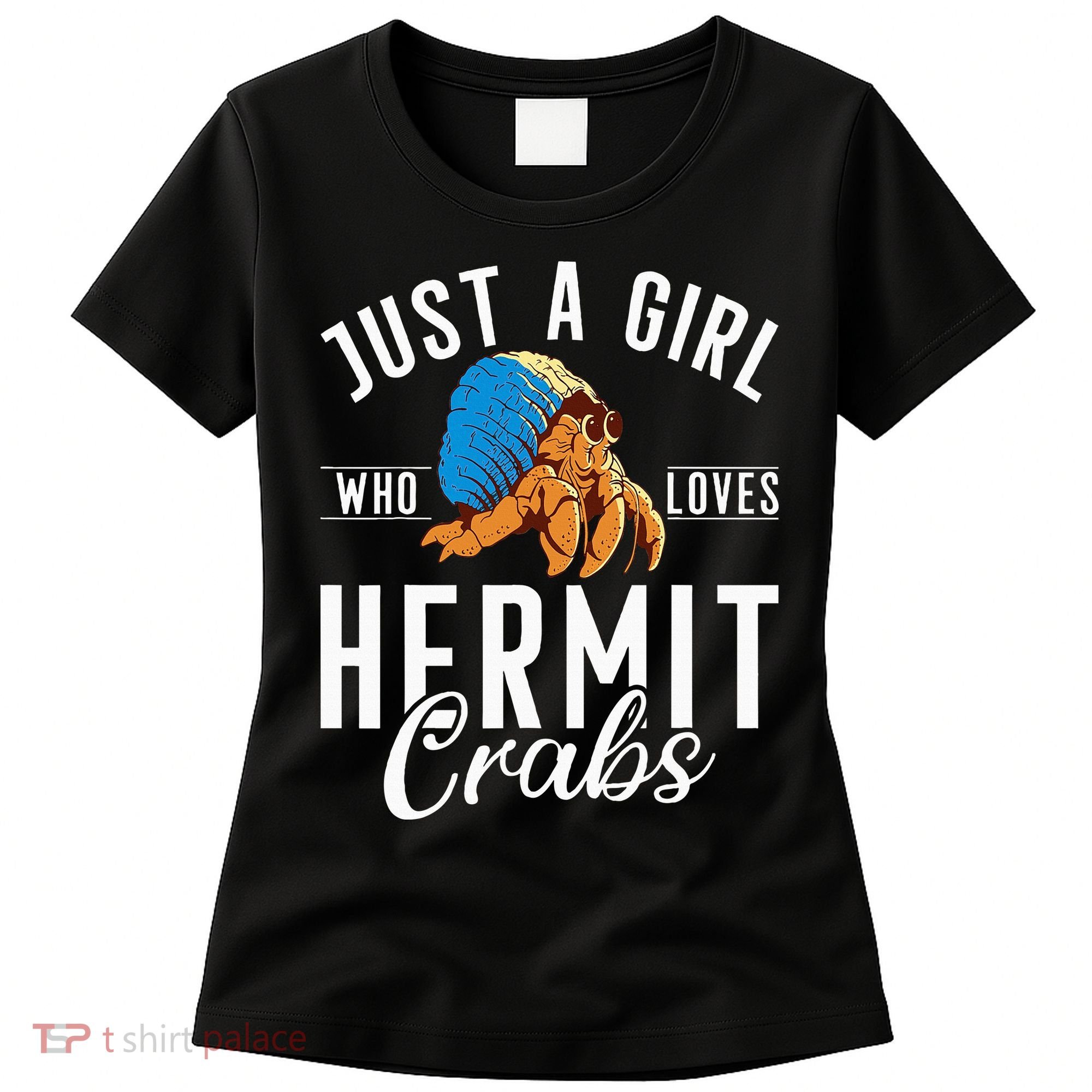 Just A Girl Who Loves Hermit Crabs Women's T-Shirt
