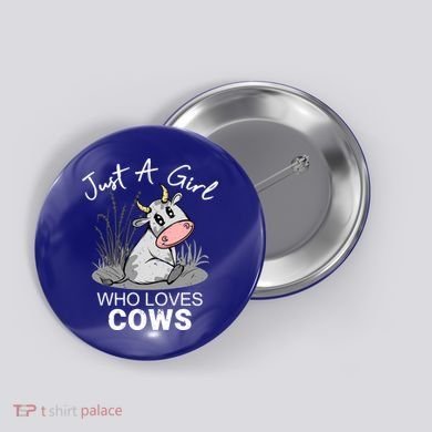 Just A Girl Who Loves Cows Cute Gift Button