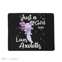 Just A Girl Who Loves Axolotls Mousepad thumb 0