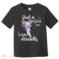 Just A Girl Who Loves Axolotls Toddler T-Shirt thumb 0