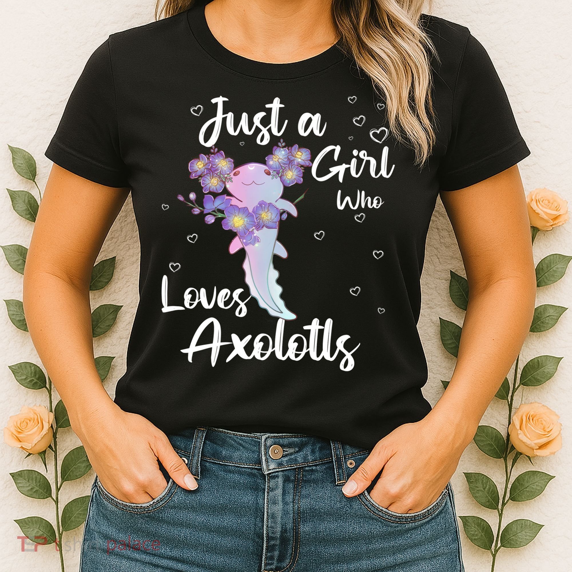 Just A Girl Who Loves Axolotls Women's T-Shirt