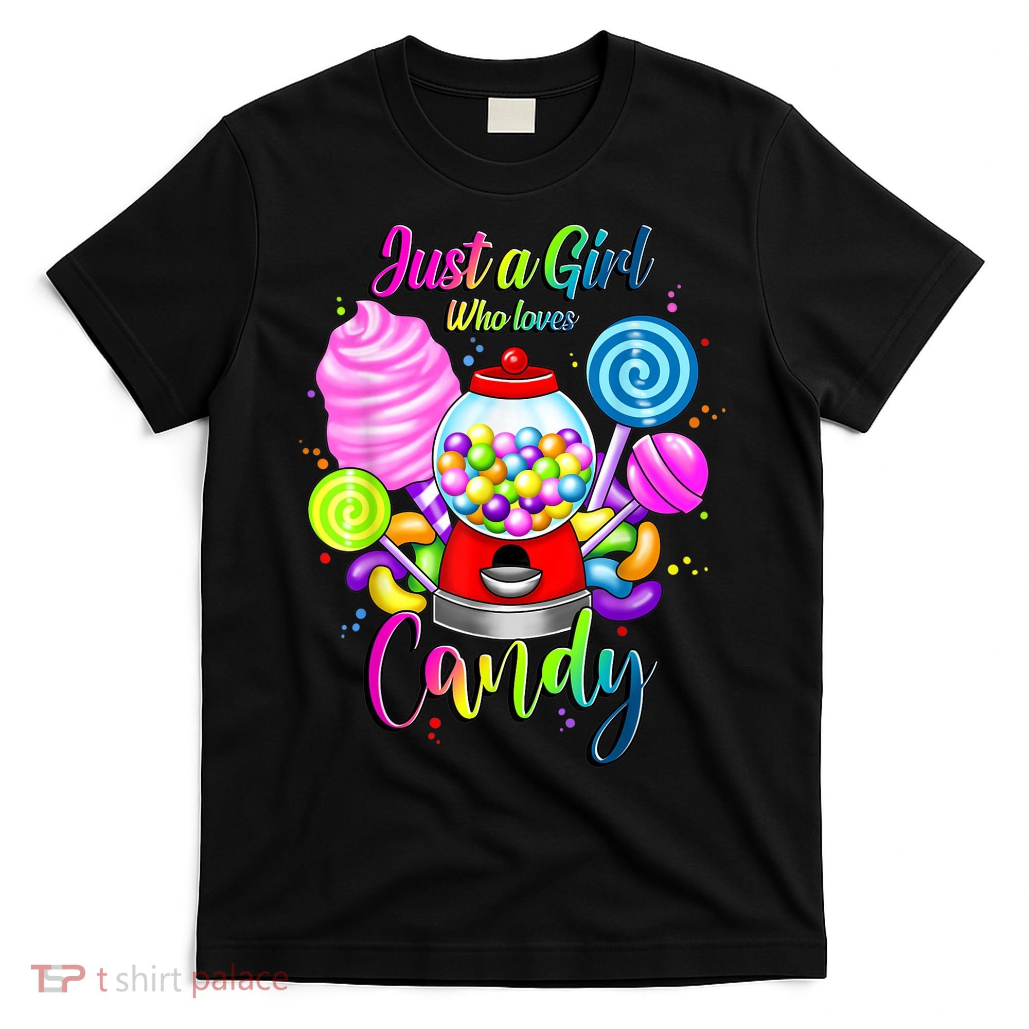 Just A Girl Who Loves Candy, Rainbow Sweets Tester Gift T-Shirt