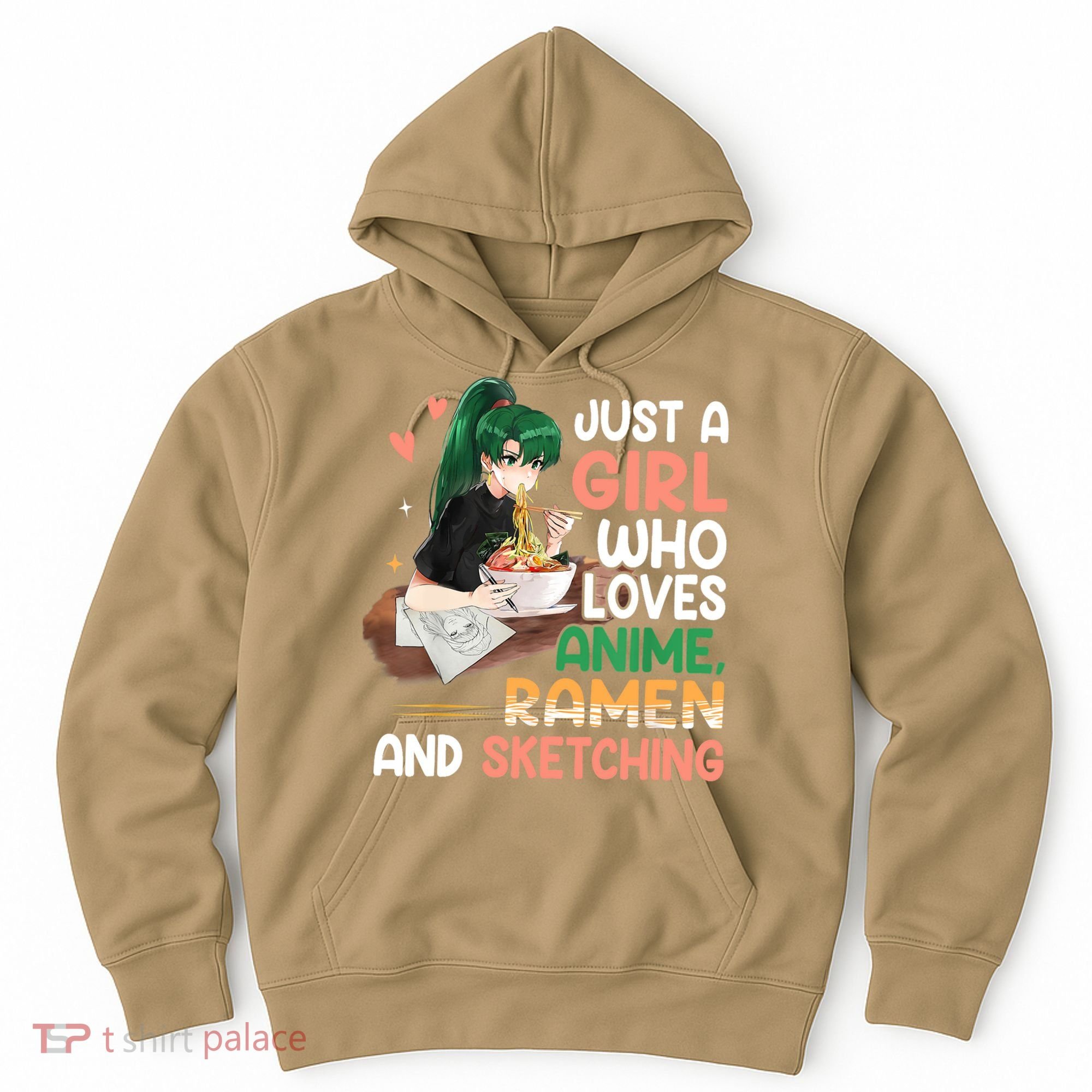 Just A Girl Who Loves Anime Ramen And Sketching Girls Ns T Hoodie