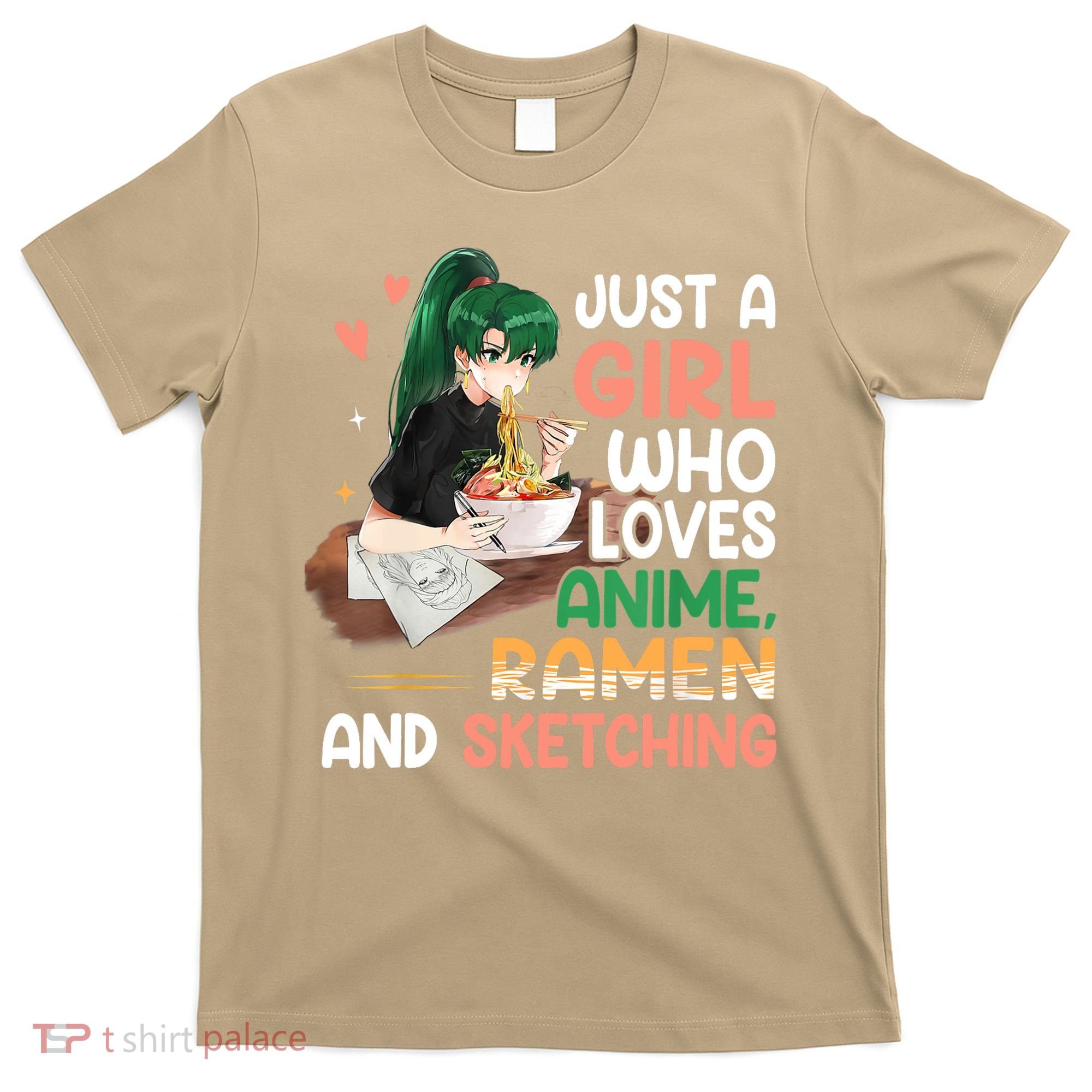 Just A Girl Who Loves Anime Ramen And Sketching Girls Ns T T-Shirt