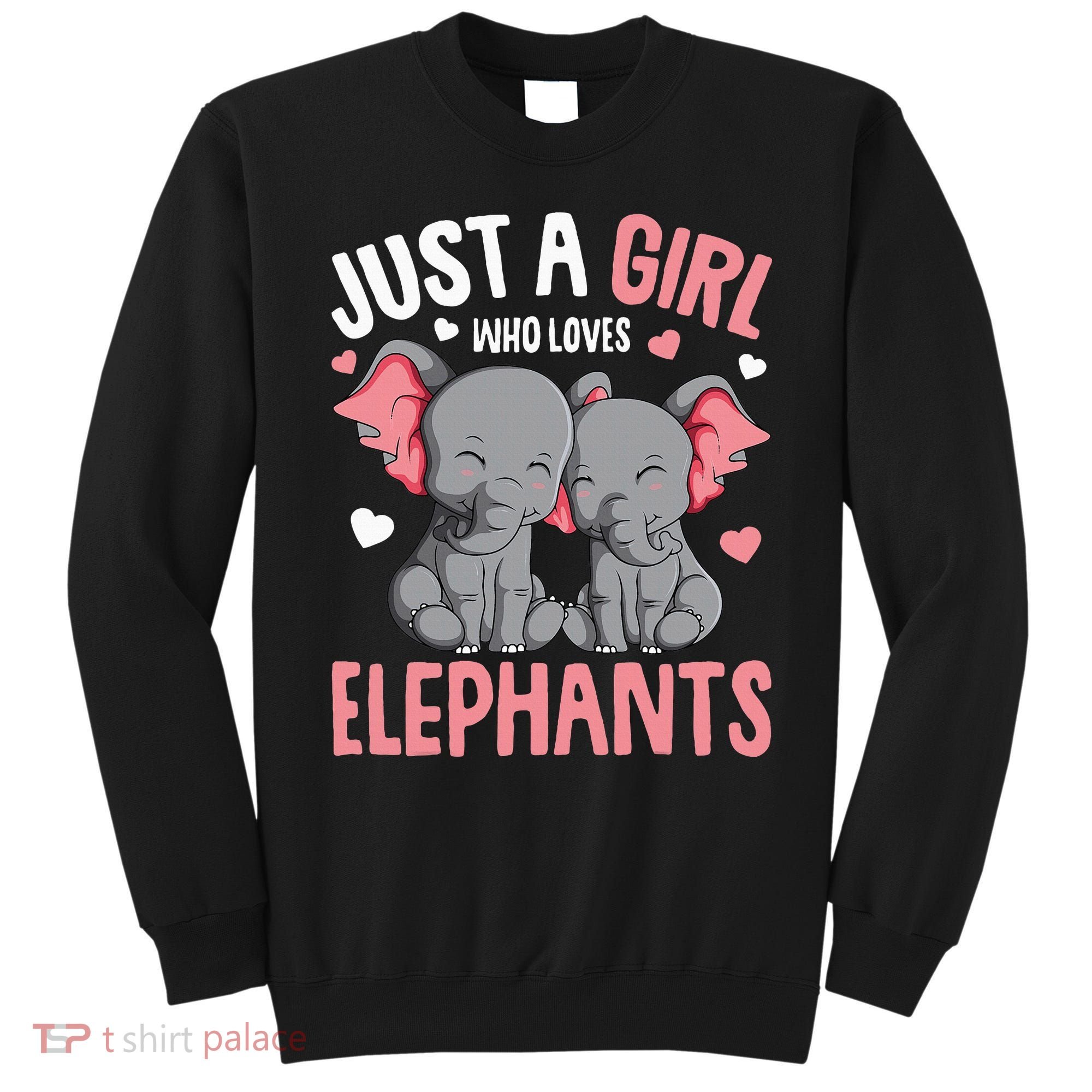 Just A Girl Who Loves Elephants Elephant Lover Sweatshirt
