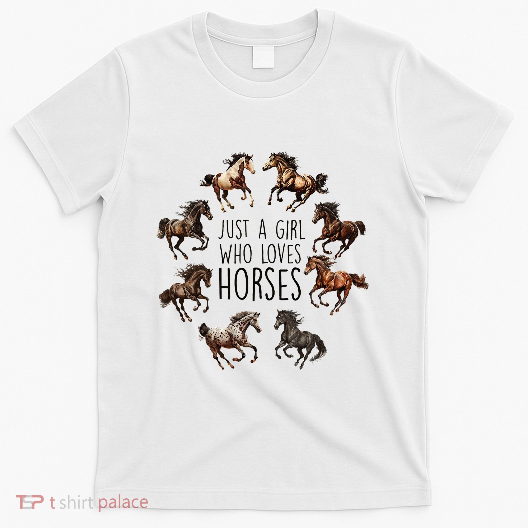 Just A Girl Who Loves Horses Horse Breeds Horseback Riding T-Shirt