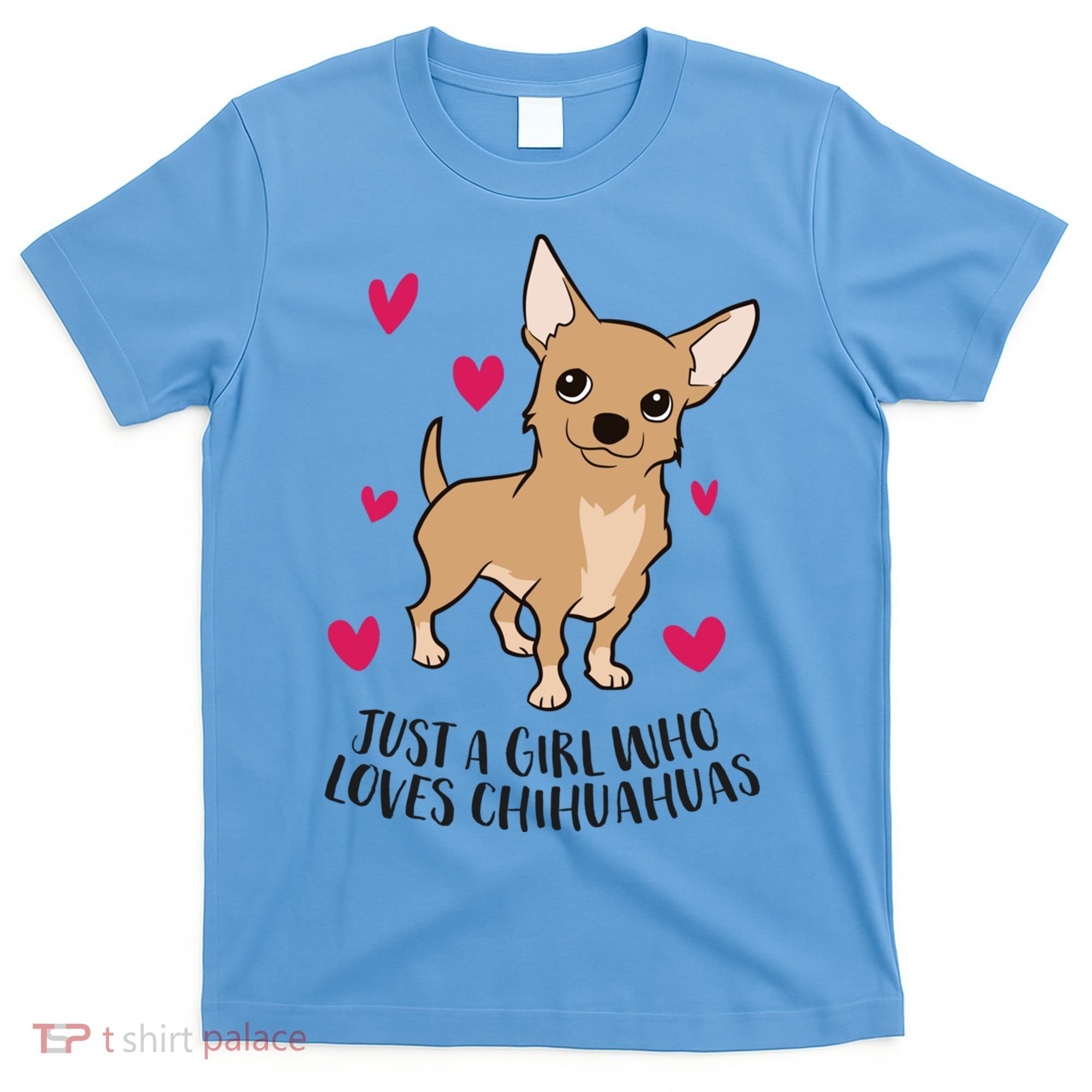 Just A Girl Who Loves Chihuahuas Cute Chihuahua Girl Gift T-Shirt