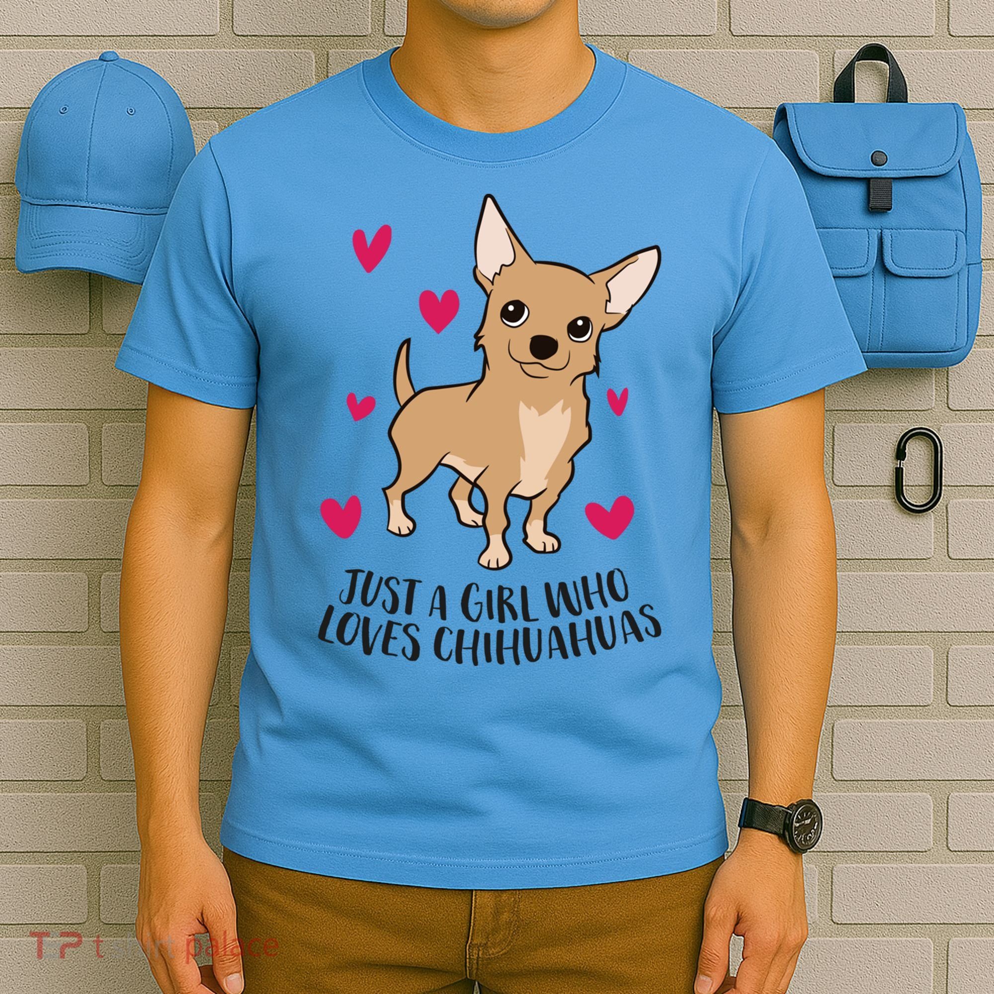 Just A Girl Who Loves Chihuahuas Cute Chihuahua Girl Gift T-Shirt