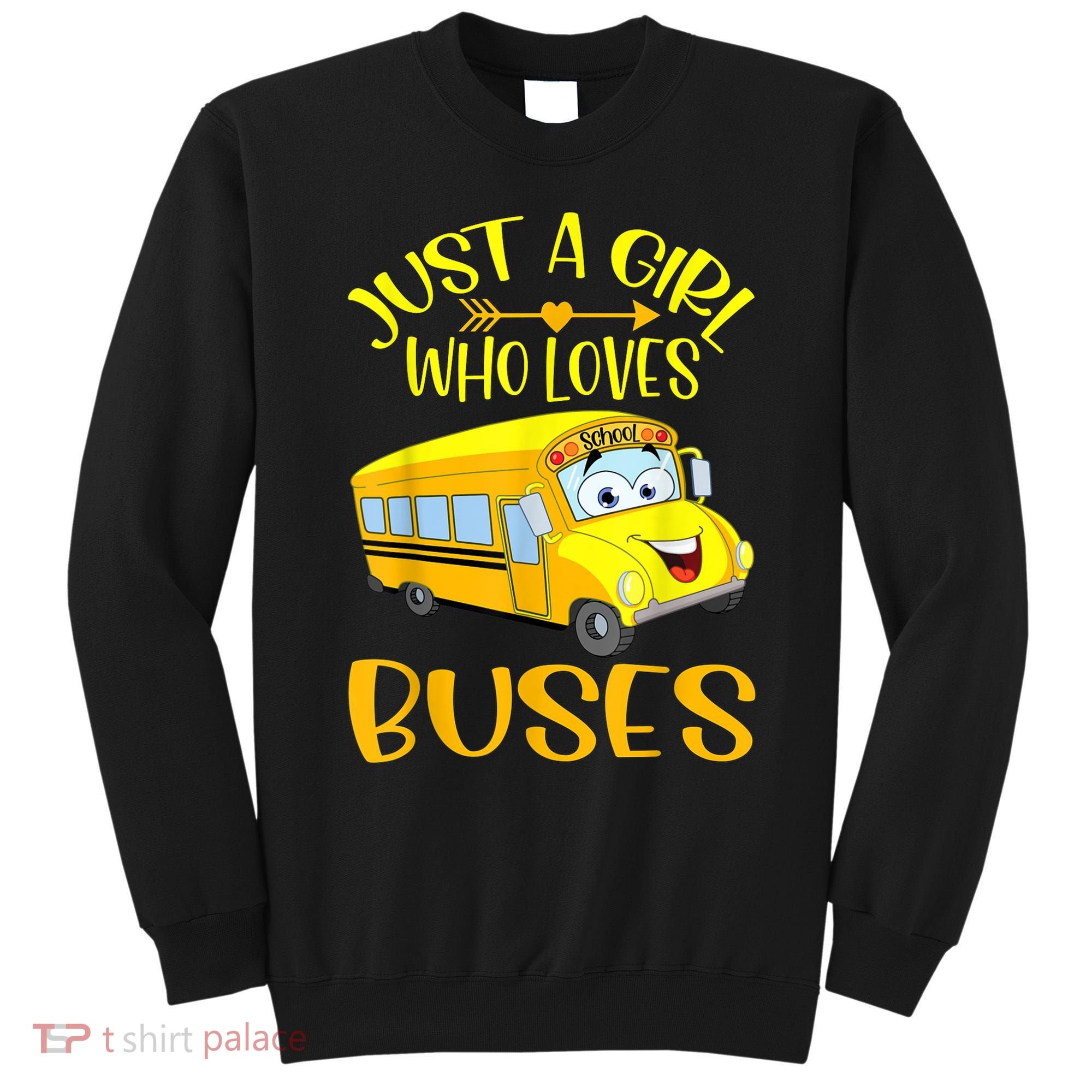 Just A Girl Who Loves School Buses Tee Cute Bus Lovers Sweatshirt