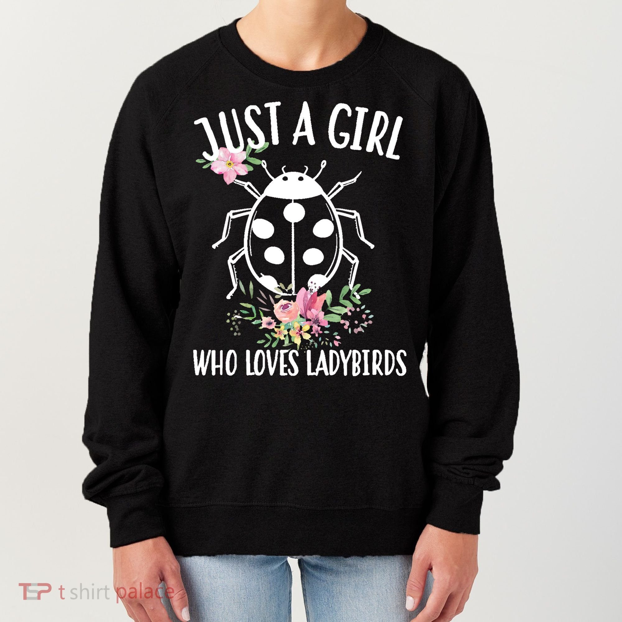 Just A Girl Who Loves Ladybugs Women's Sweatshirt