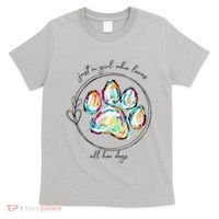 Just A Girl Who Loves All Her Dogs Dog Paw T-Shirt thumb 0