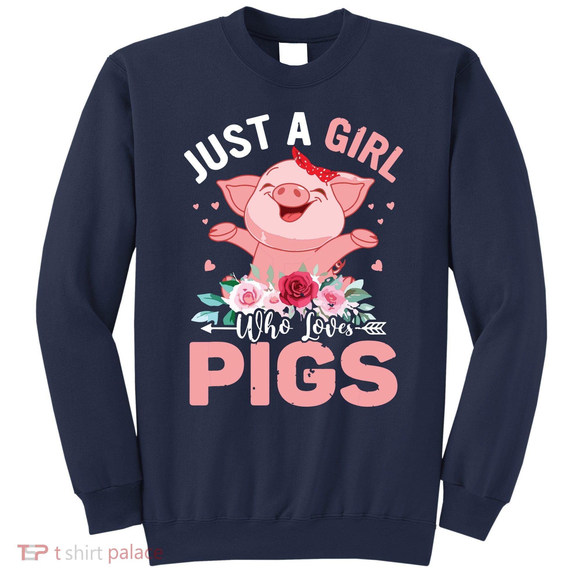Just A Girl Who Loves Pigs Sweatshirt