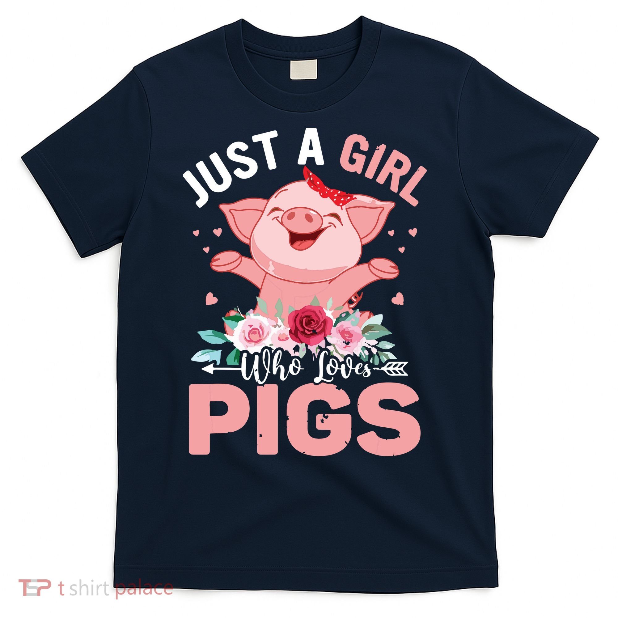 Just A Girl Who Loves Pigs T-Shirt