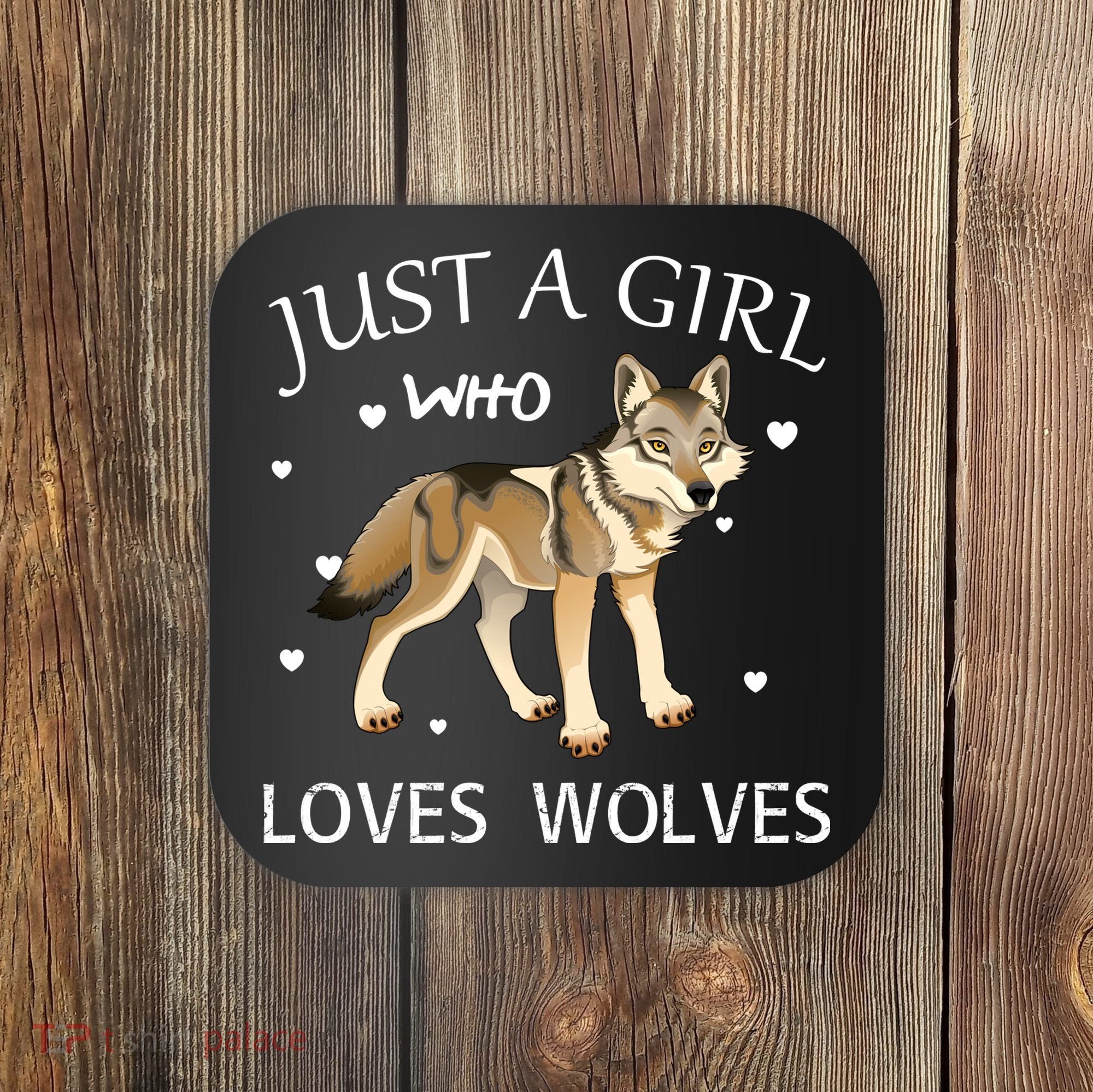 Just A Girl Who Loves Wolves Coaster