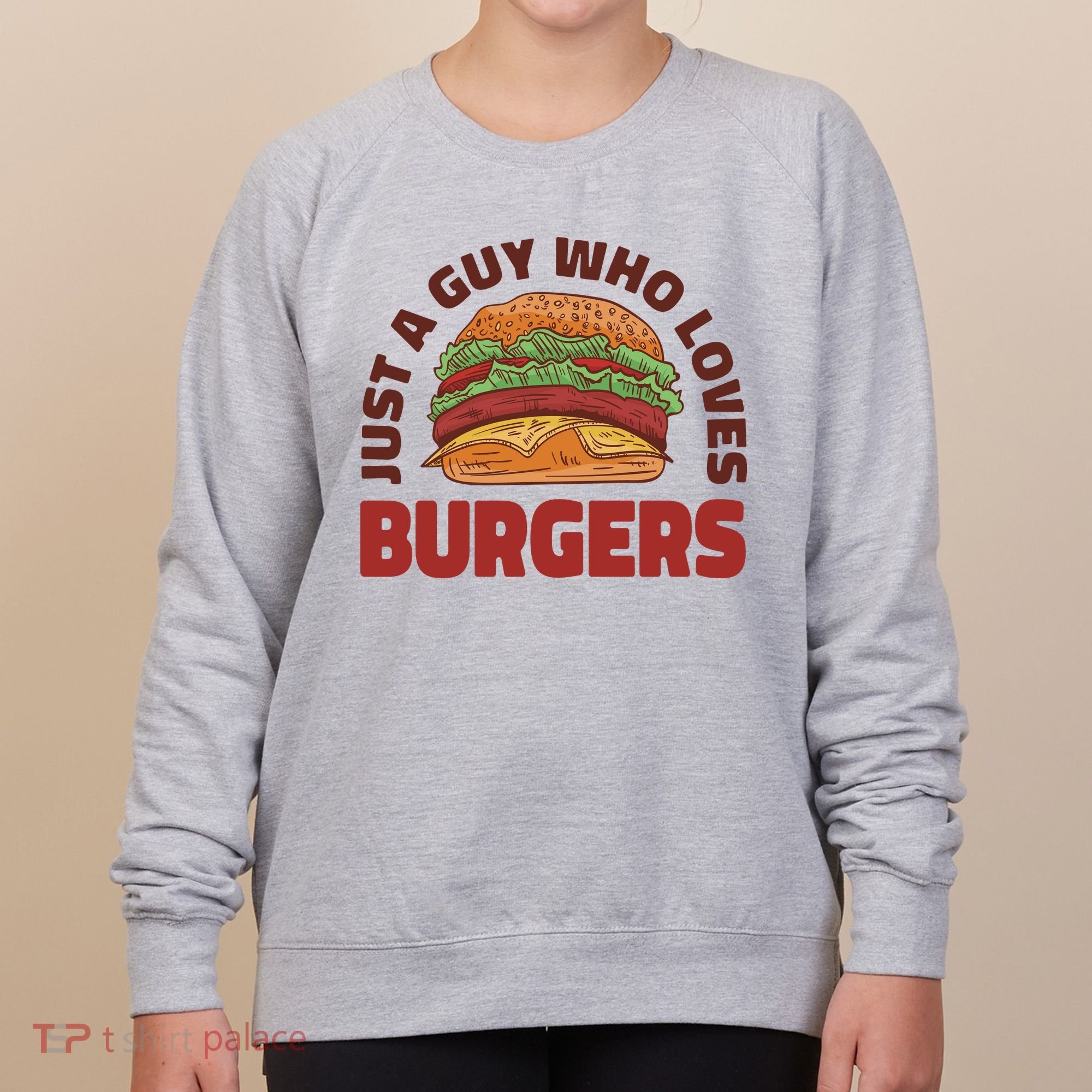 Just A Guy Who Loves Burgers Women's Sweatshirt