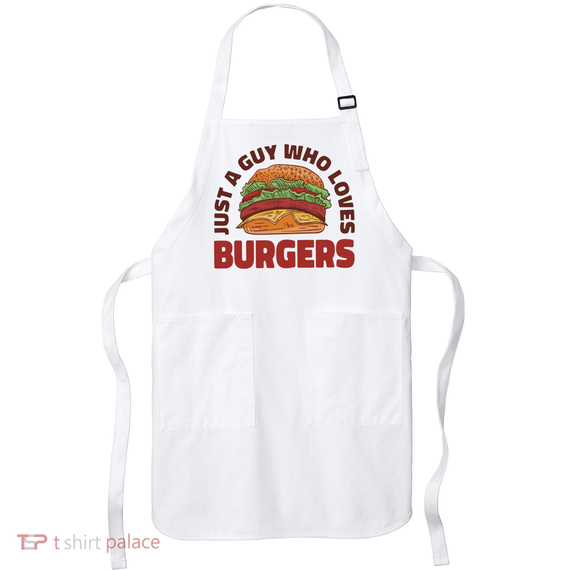 Just A Guy Who Loves Burgers Apron