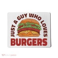 Just A Guy Who Loves Burgers Mousepad thumb 0