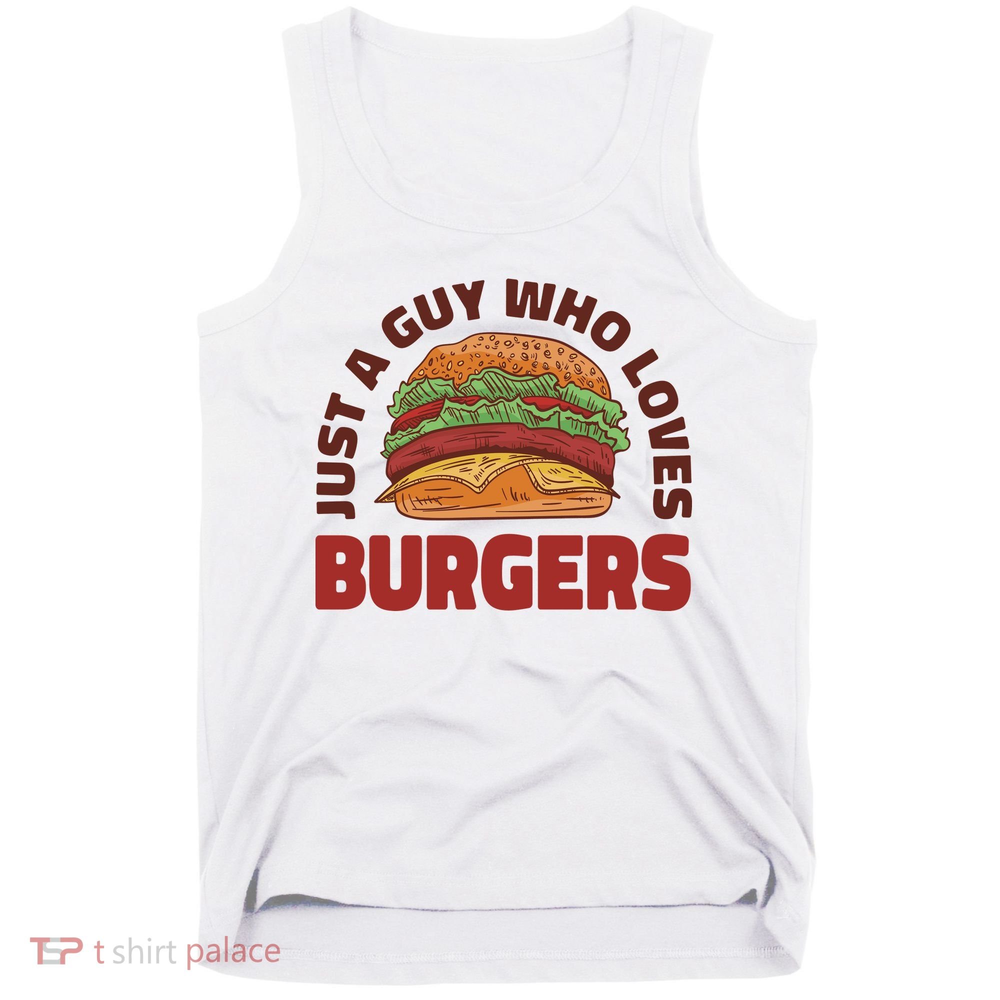 Just A Guy Who Loves Burgers Tank Top