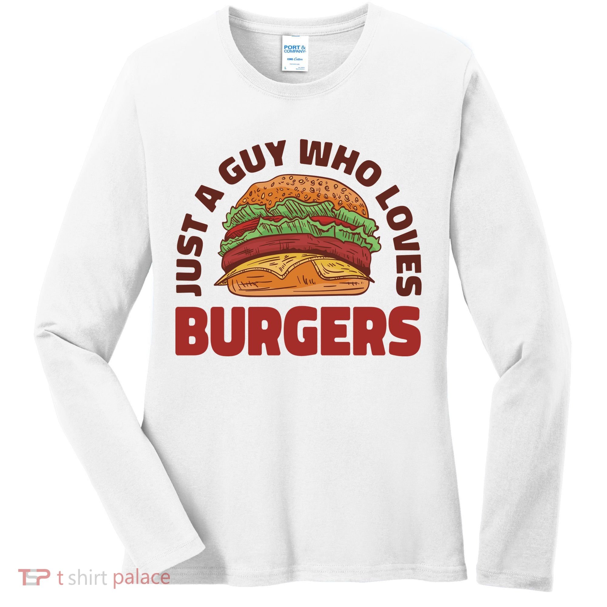 Just A Guy Who Loves Burgers Women's Long Sleeve Shirt